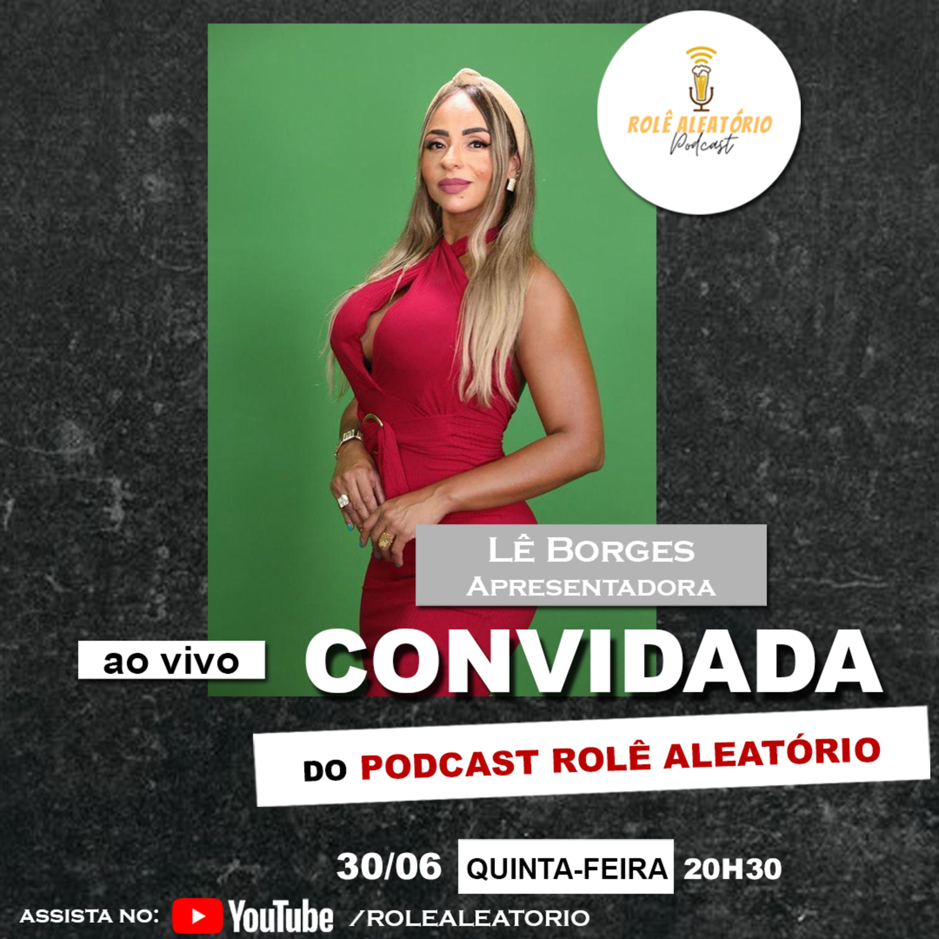 LÊ BORGES - Podcast Rolê Aleatório #3
