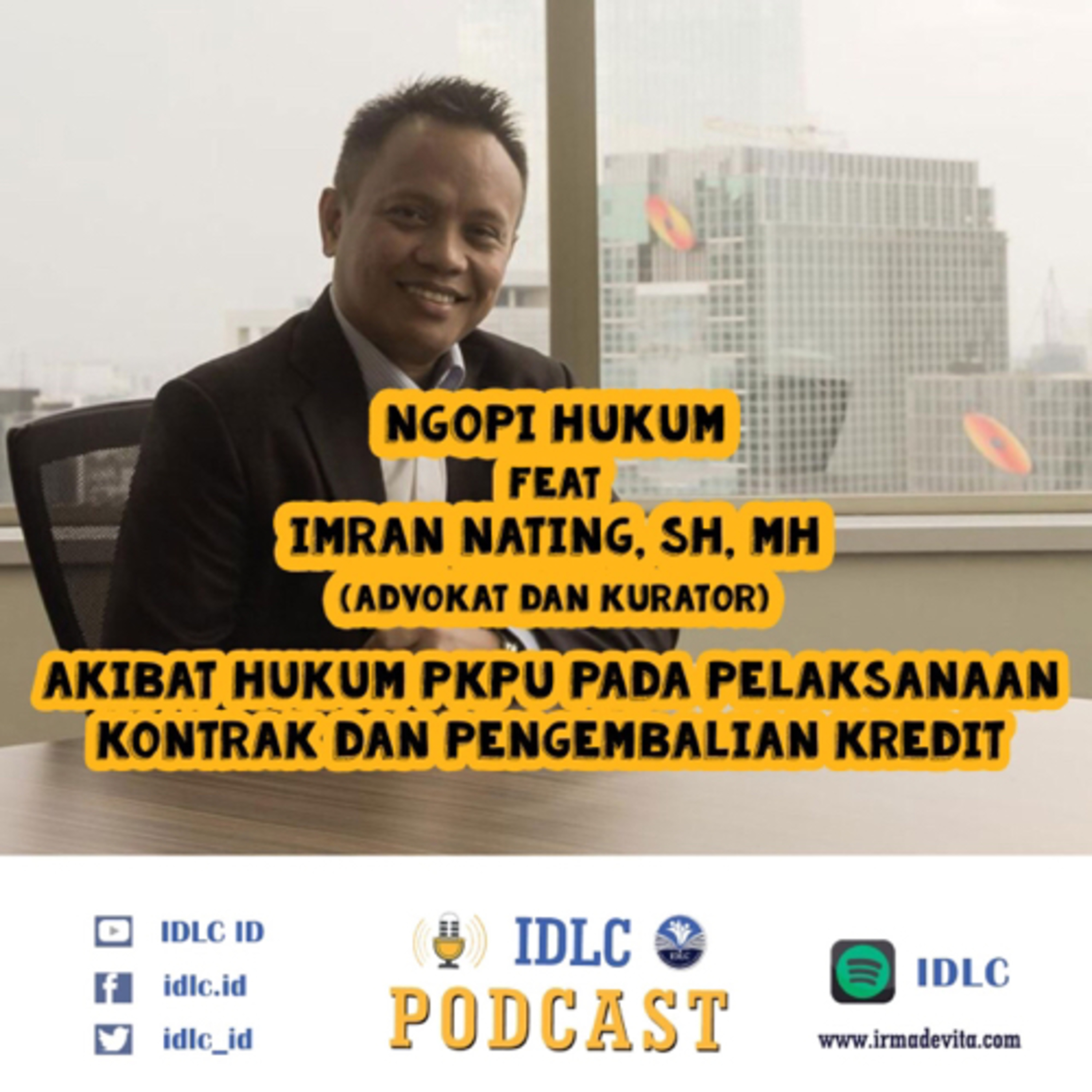 Eps: 33 “Akibat Hukum PKPU Pada Pelaksanaan Kontrak" ft Imran Nating, SH., MH. (Advokat & Kurator)  episode artwork