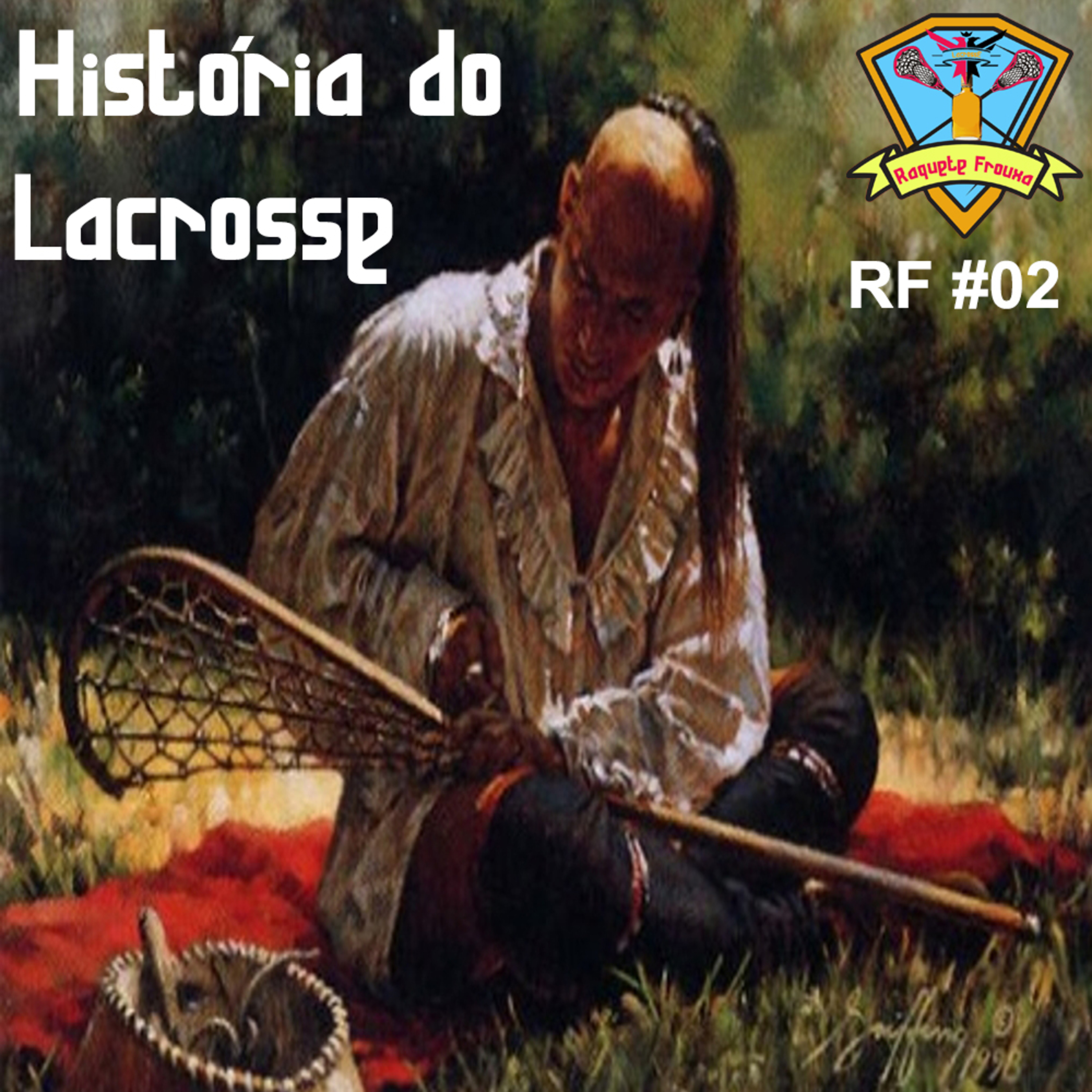 RF # 02 - História do Lacrosse episode artwork