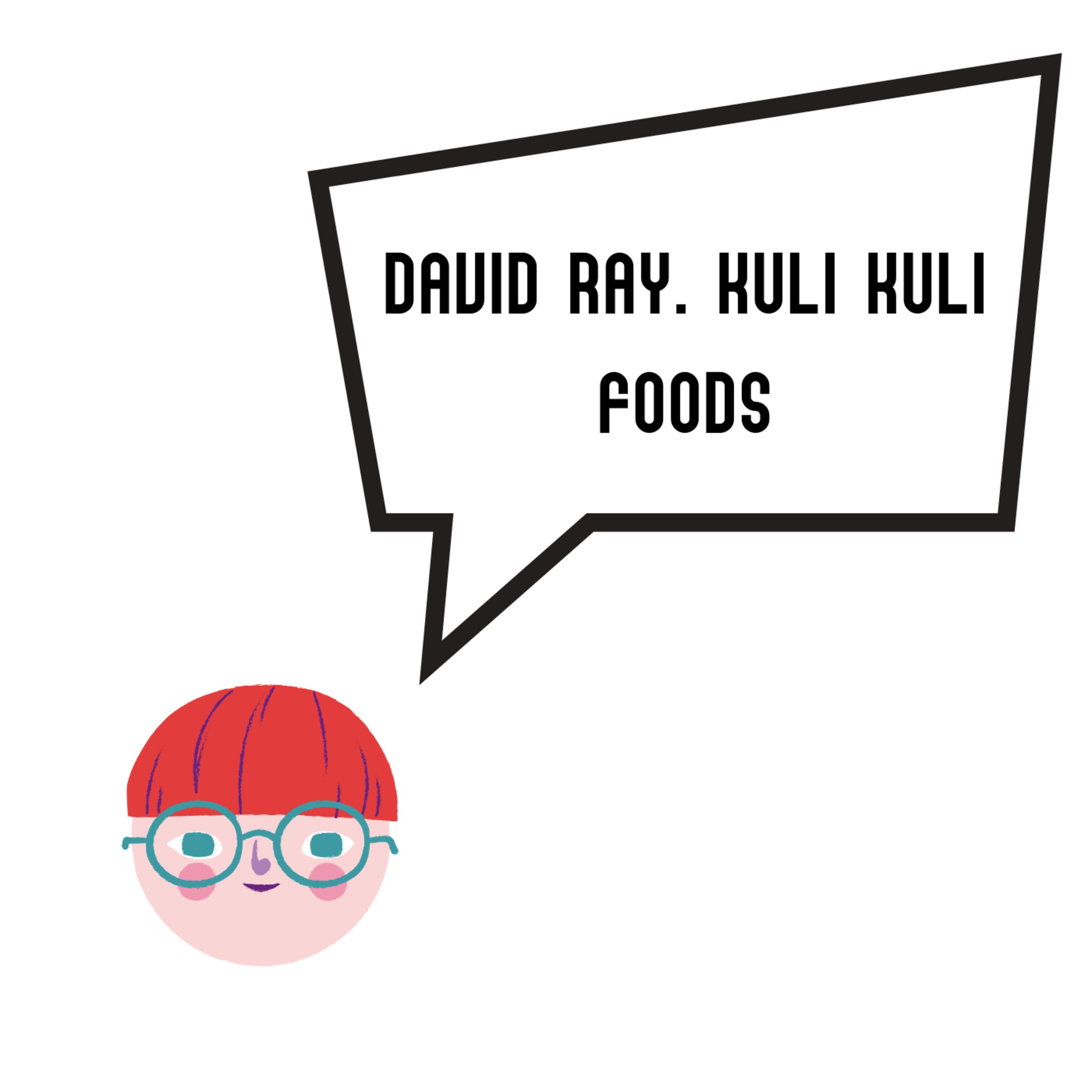 David Ray: Kuli Kuli Foods | Becoming high level, growth, and more.  episode artwork