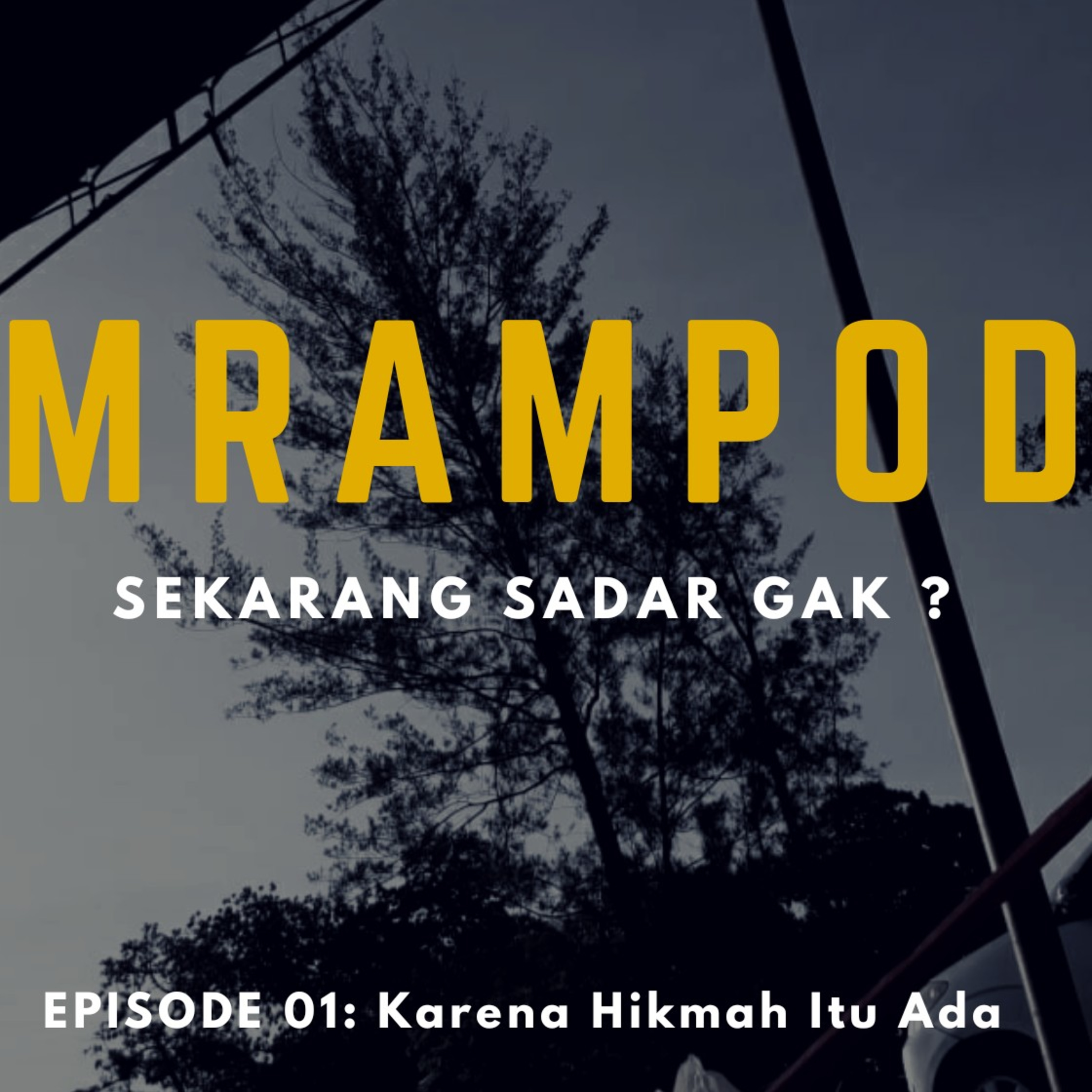 MRAMPOD Eps 1 : Karena Hikmah Itu Ada episode artwork