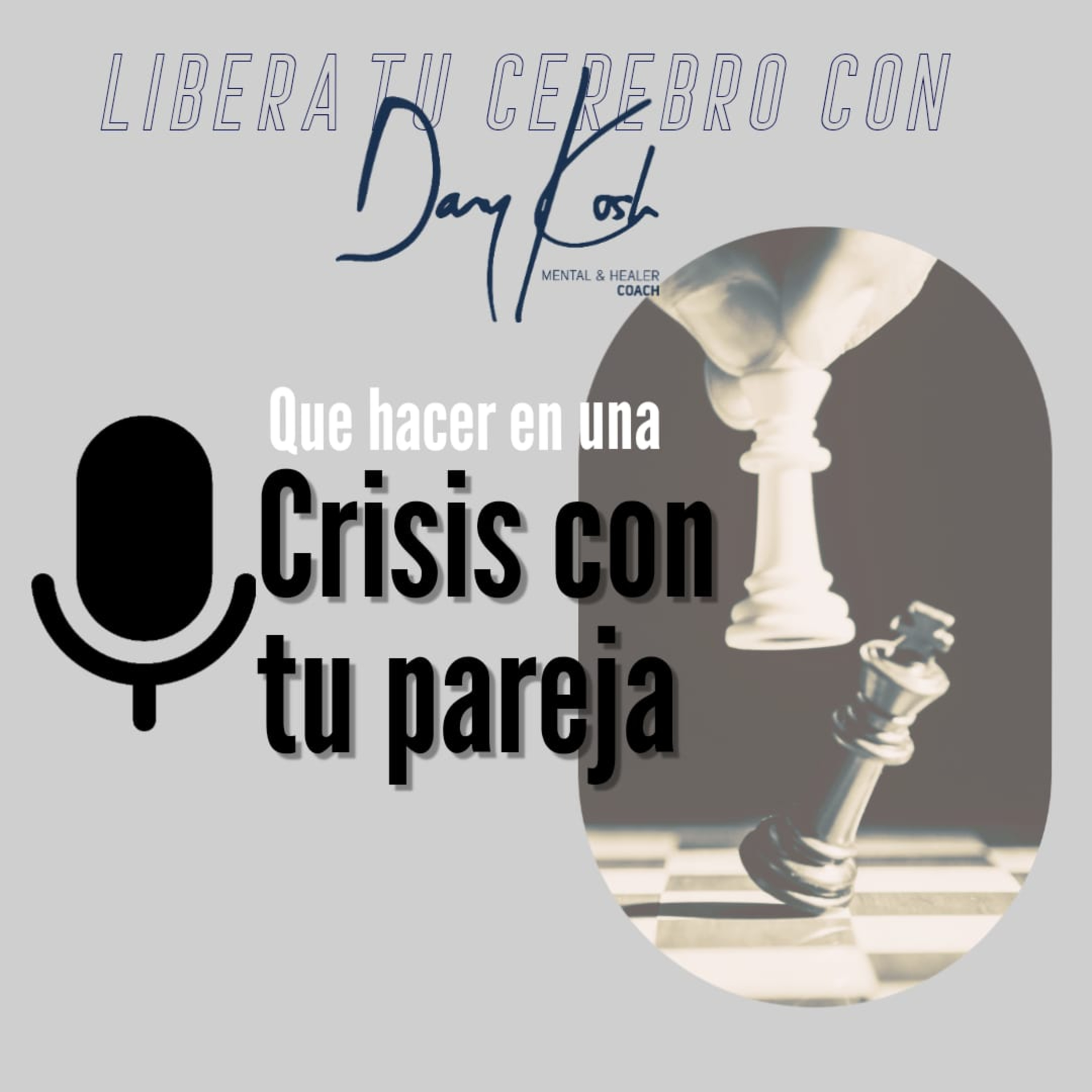 Tu podcast de salud mental - Libera tu cerebro con Dany Kosh
