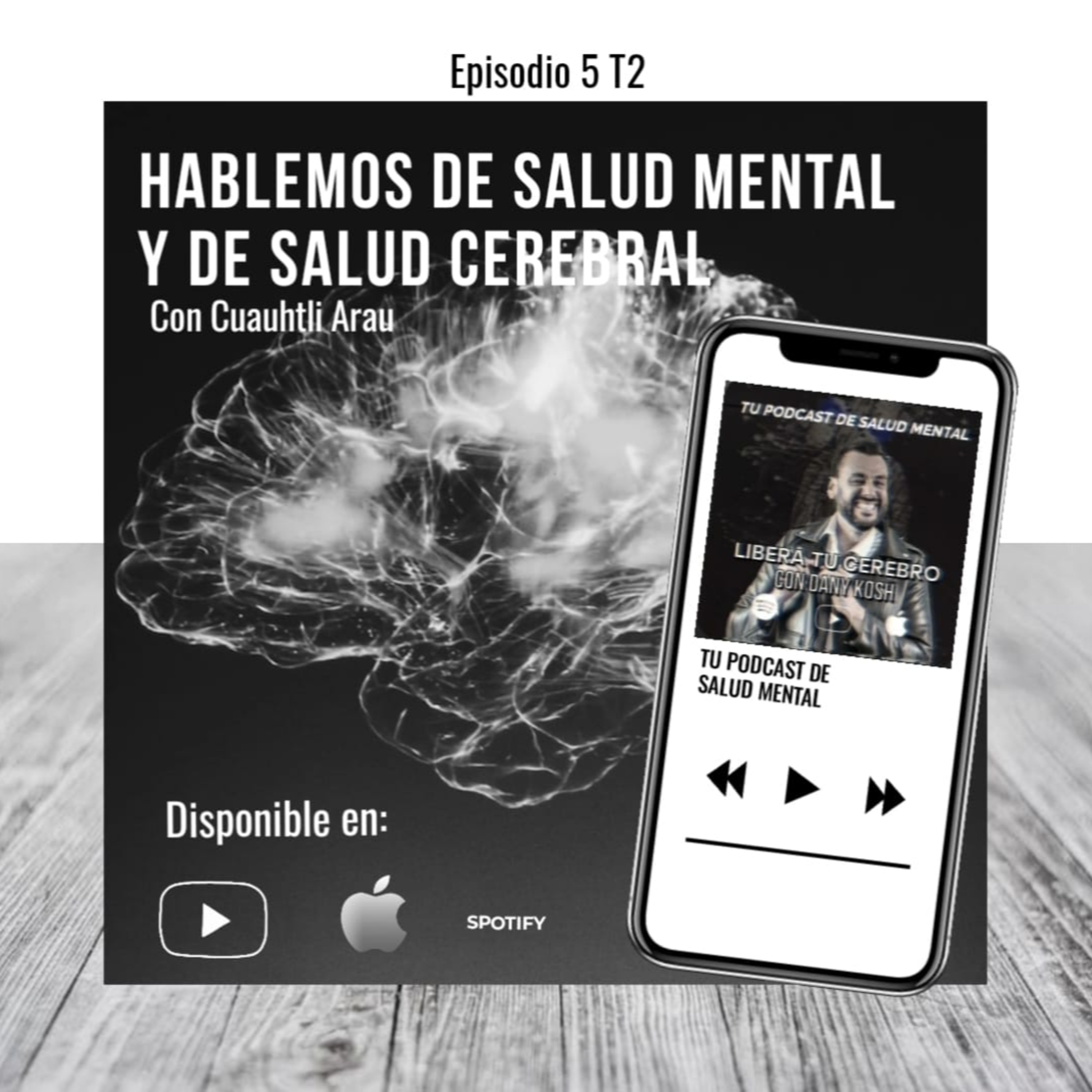 Tu podcast de salud mental - Libera tu cerebro con Dany Kosh
