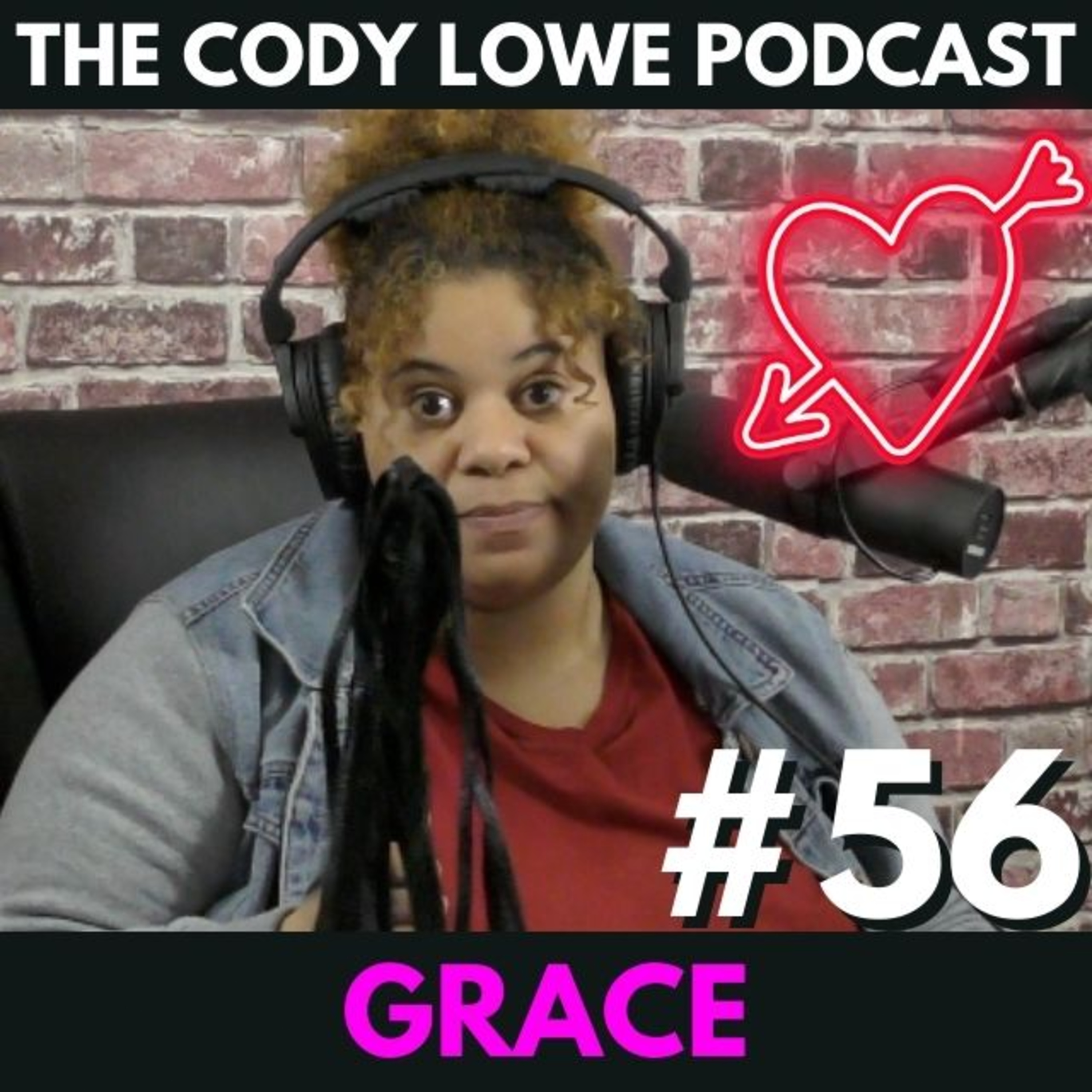 #56 - Grace's "Valentine's Day Special" - The Cody Lowe Podcast episode artwork