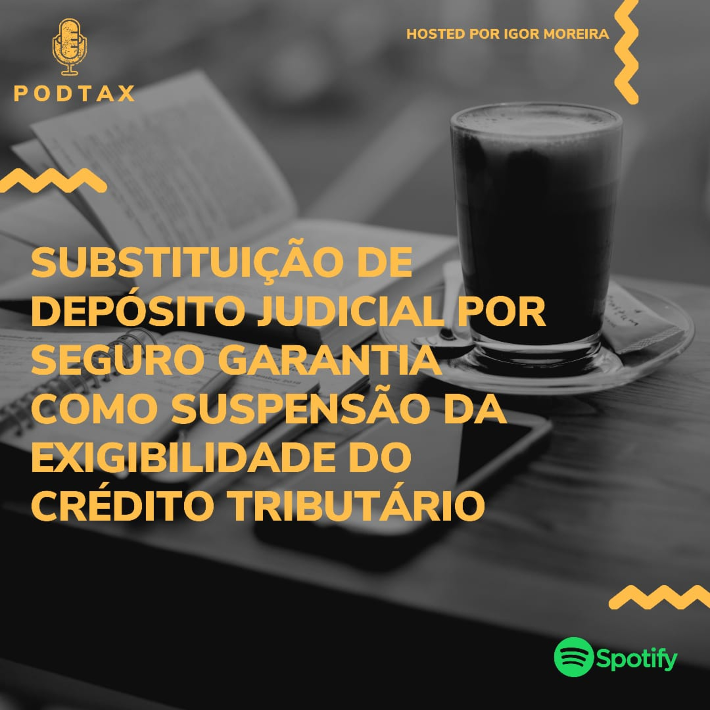 #02 PodTax Substituição de Depósito Judicial por Seguro Garantia como Suspensão da Exigibilidade do Crédito Tributário episode artwork