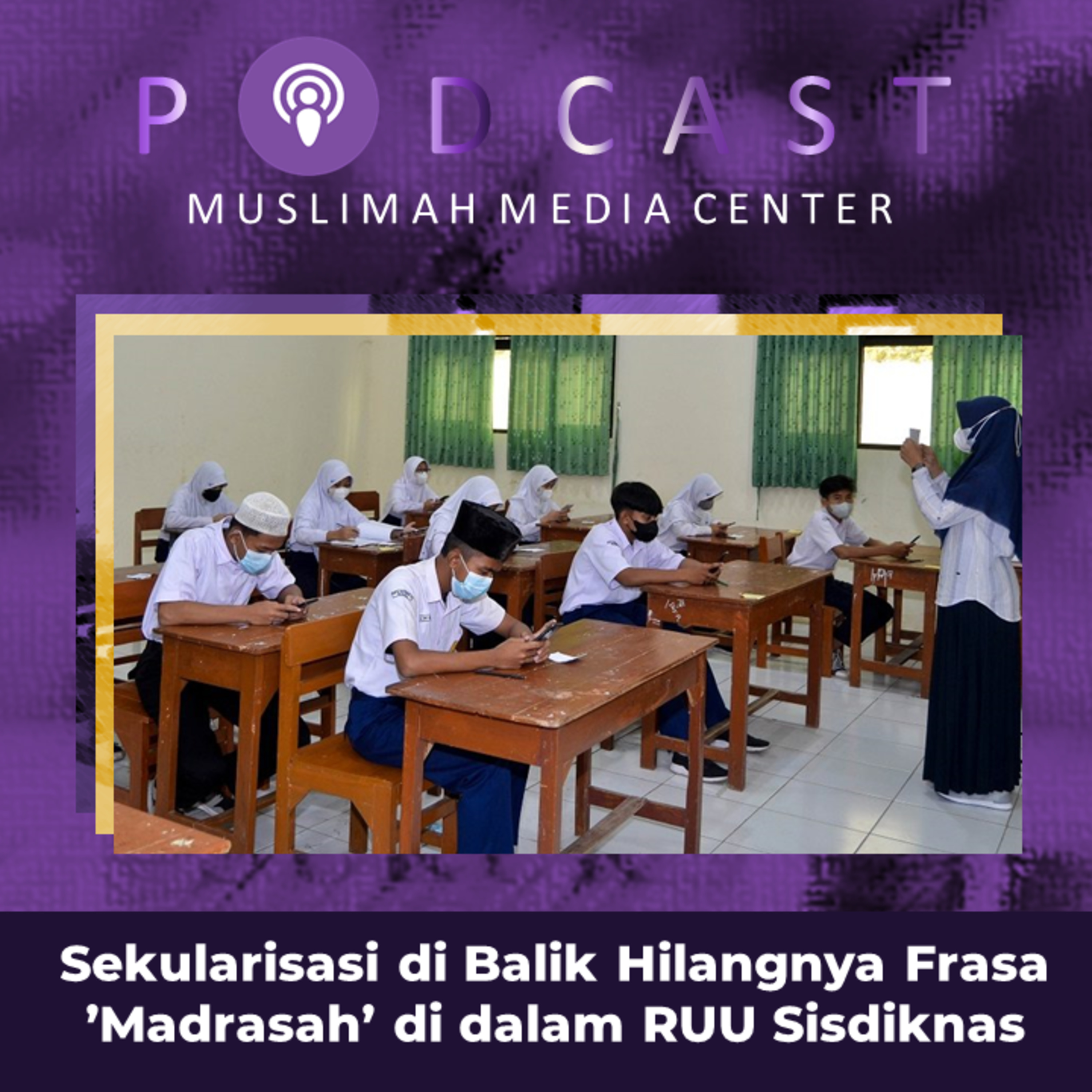Ngomong Politik – Sekularisasi di Balik Hilangnya Frase 'Madrasah' di dalam RUU Sisdiknas episode artwork