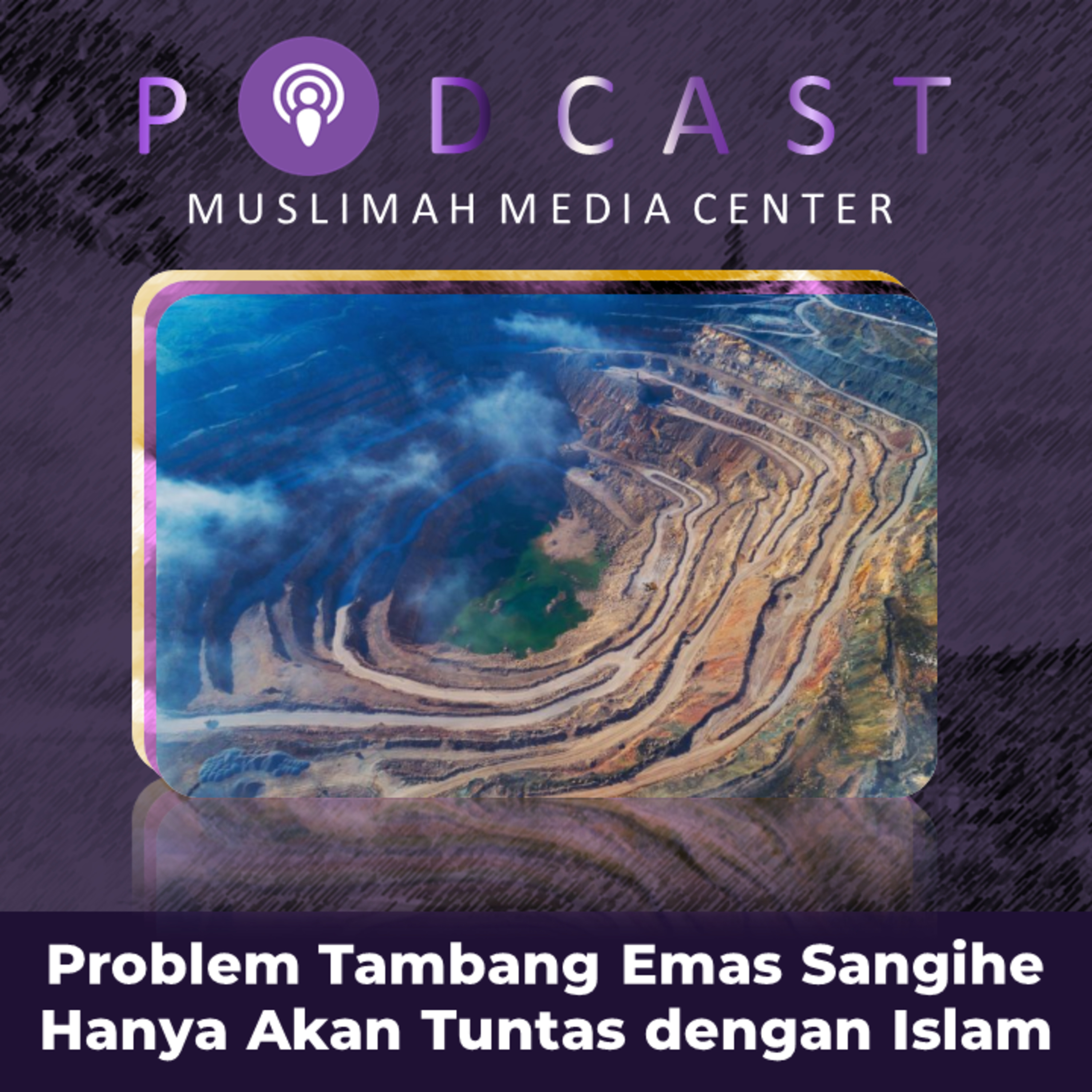 Ngomong Politik – Problem Tambang Emas Sangihe Hanya Akan Tuntas dengan Islam episode artwork