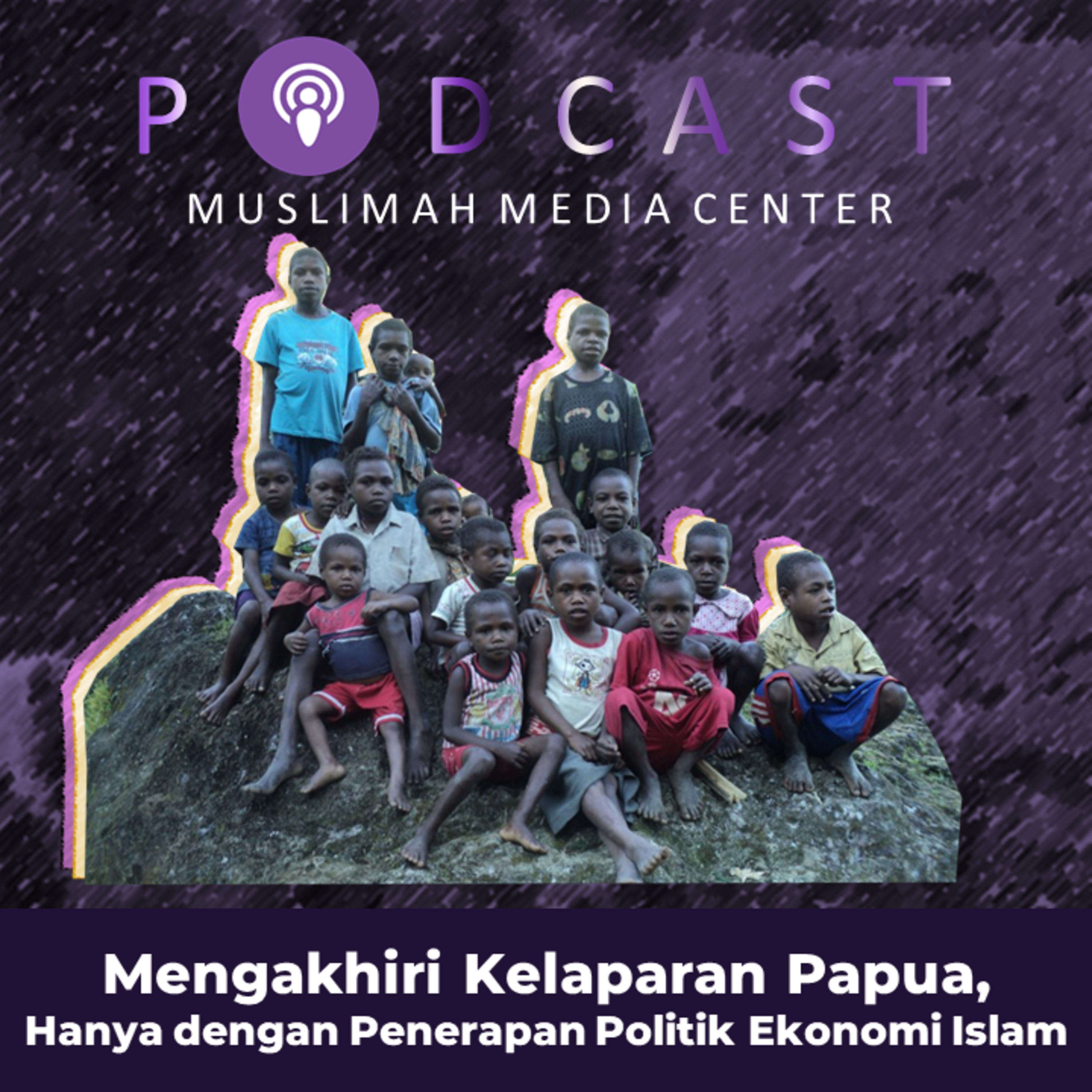 Ngomong Politik – Mengakhiri Kelaparan Papua, Hanya dengan Penerapan Politik Ekonomi Islam episode artwork