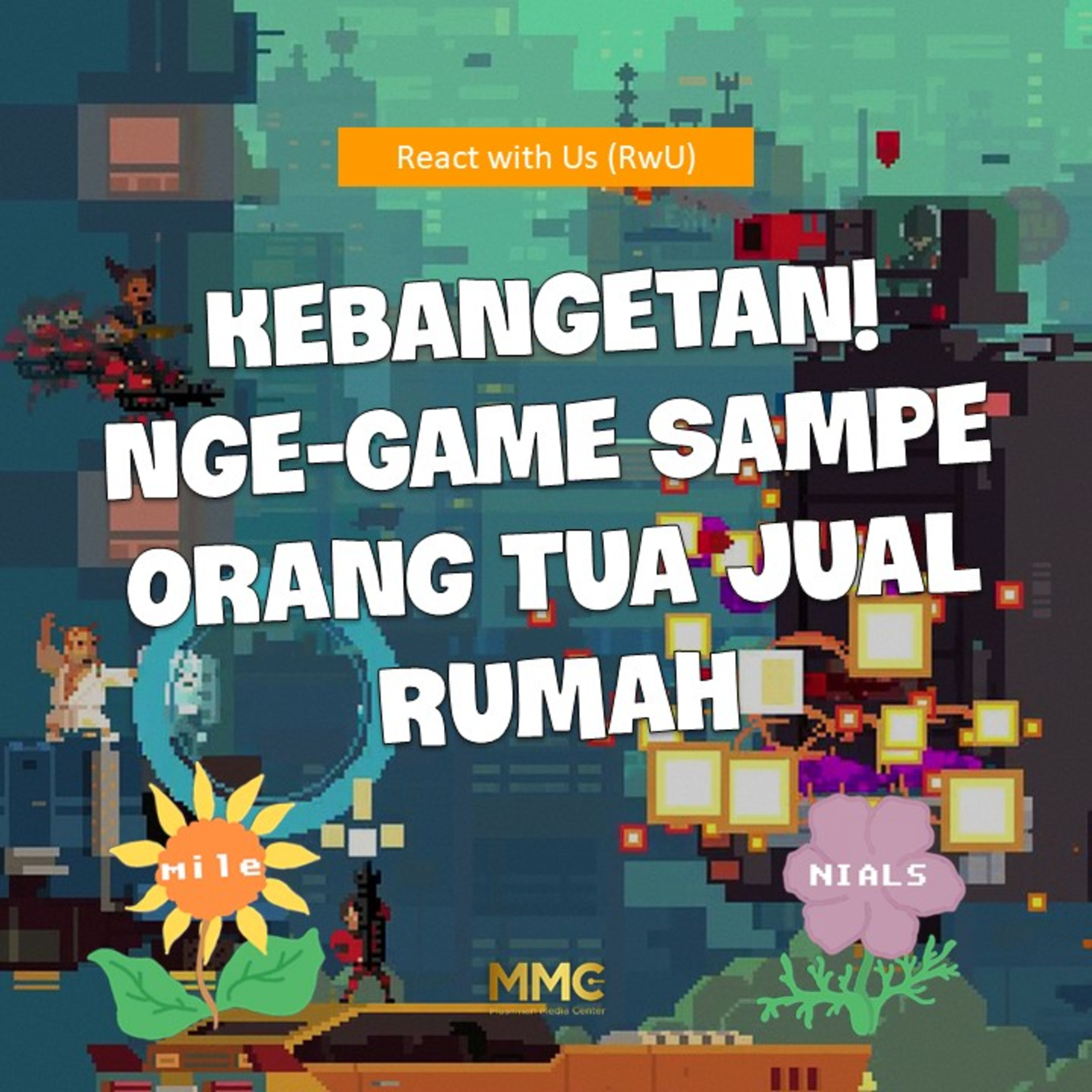 React with Us - Kebangetan! Nge-Game Sampe Orang Tua Jual Rumah episode artwork
