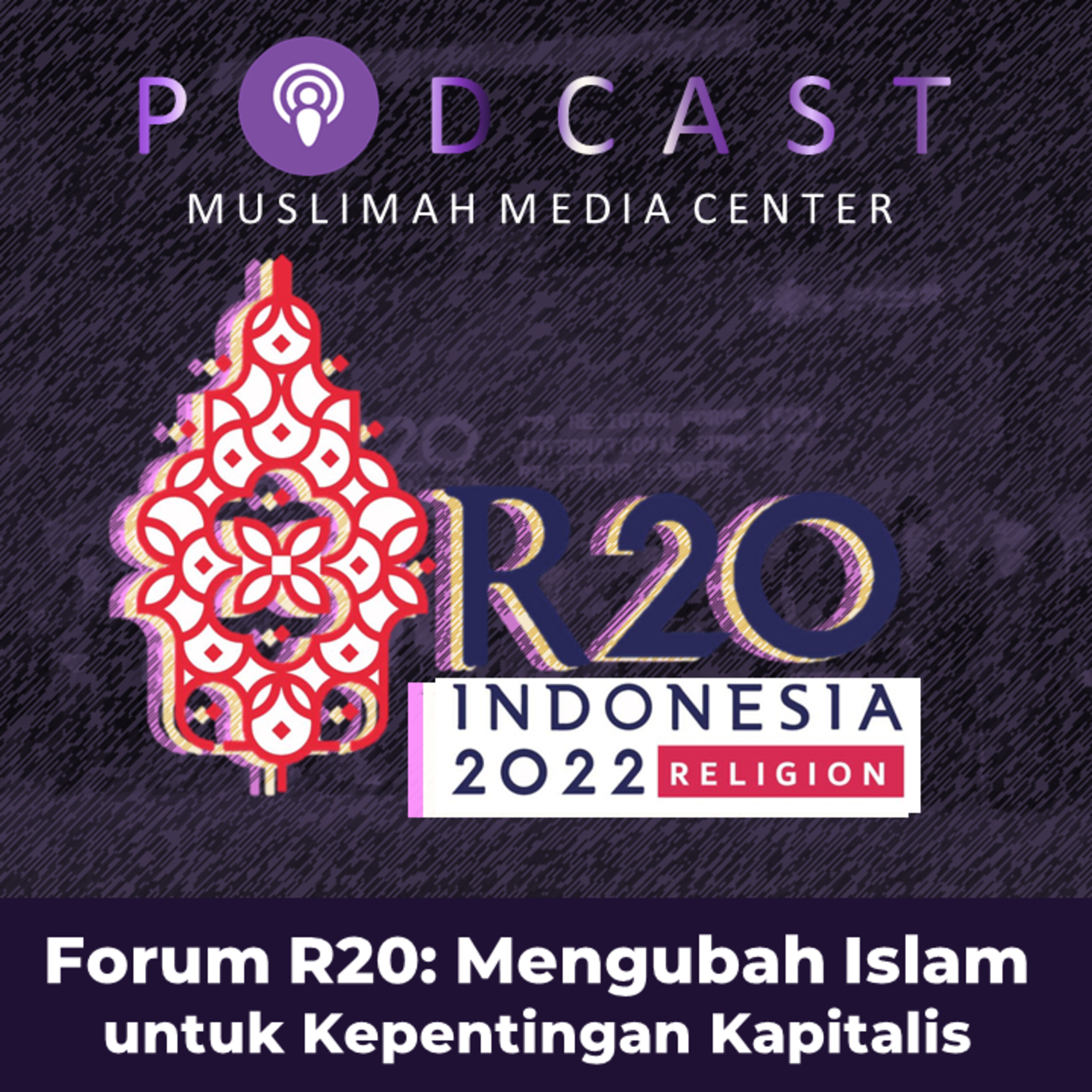 [PODCAST] Ngomong Politik - Forum R20: Mengubah Islam untuk Kepentingan Kapitalis episode artwork
