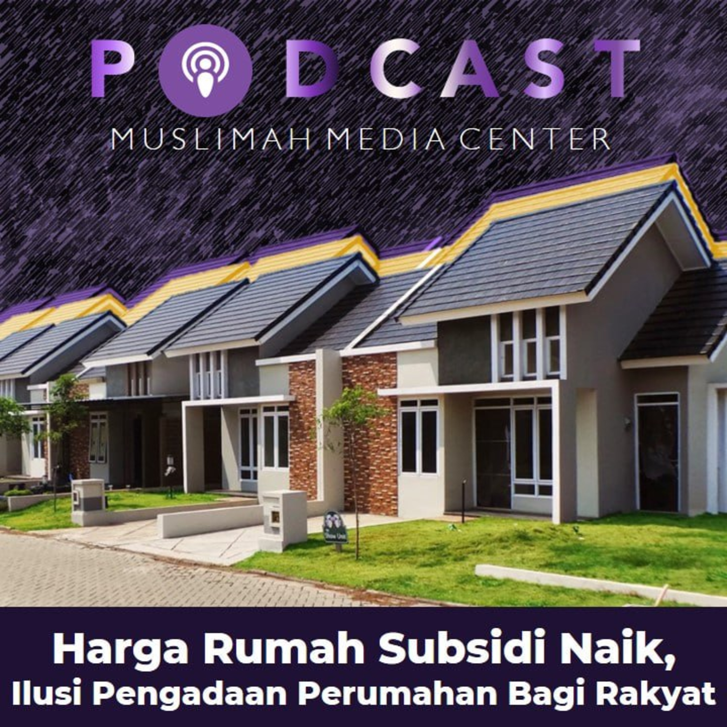 Ngomong Politik - Harga Rumah Subsidi Naik, Ilusi Pengadaan Perumahan Bagi Rakyat episode artwork