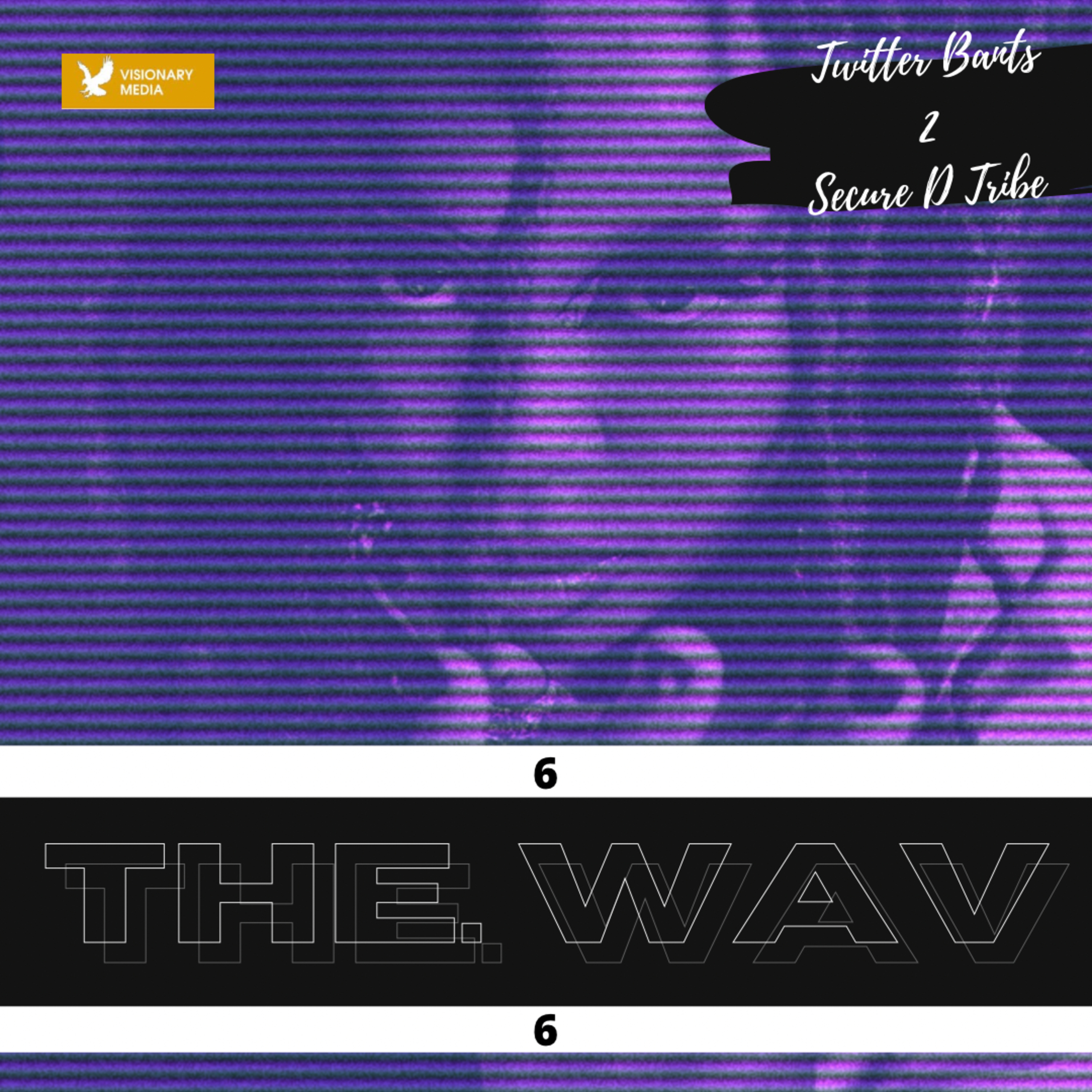 The Wav [06] - Twitter Bants 2 Save The Tribe