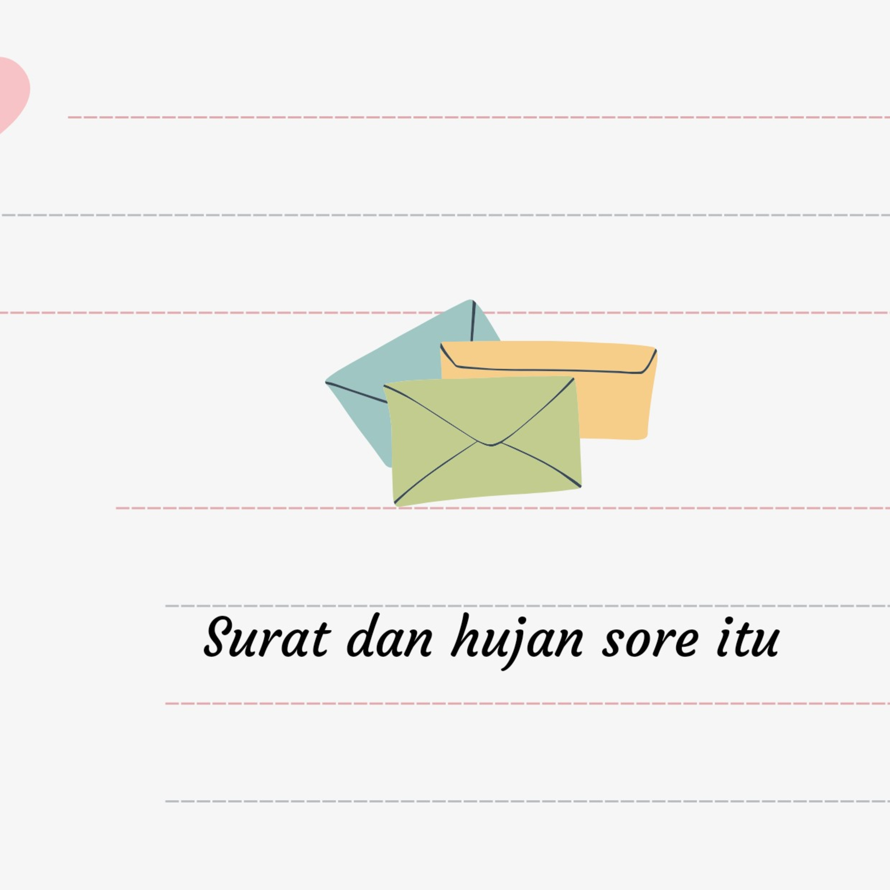 Surat dan hujan sore itu
