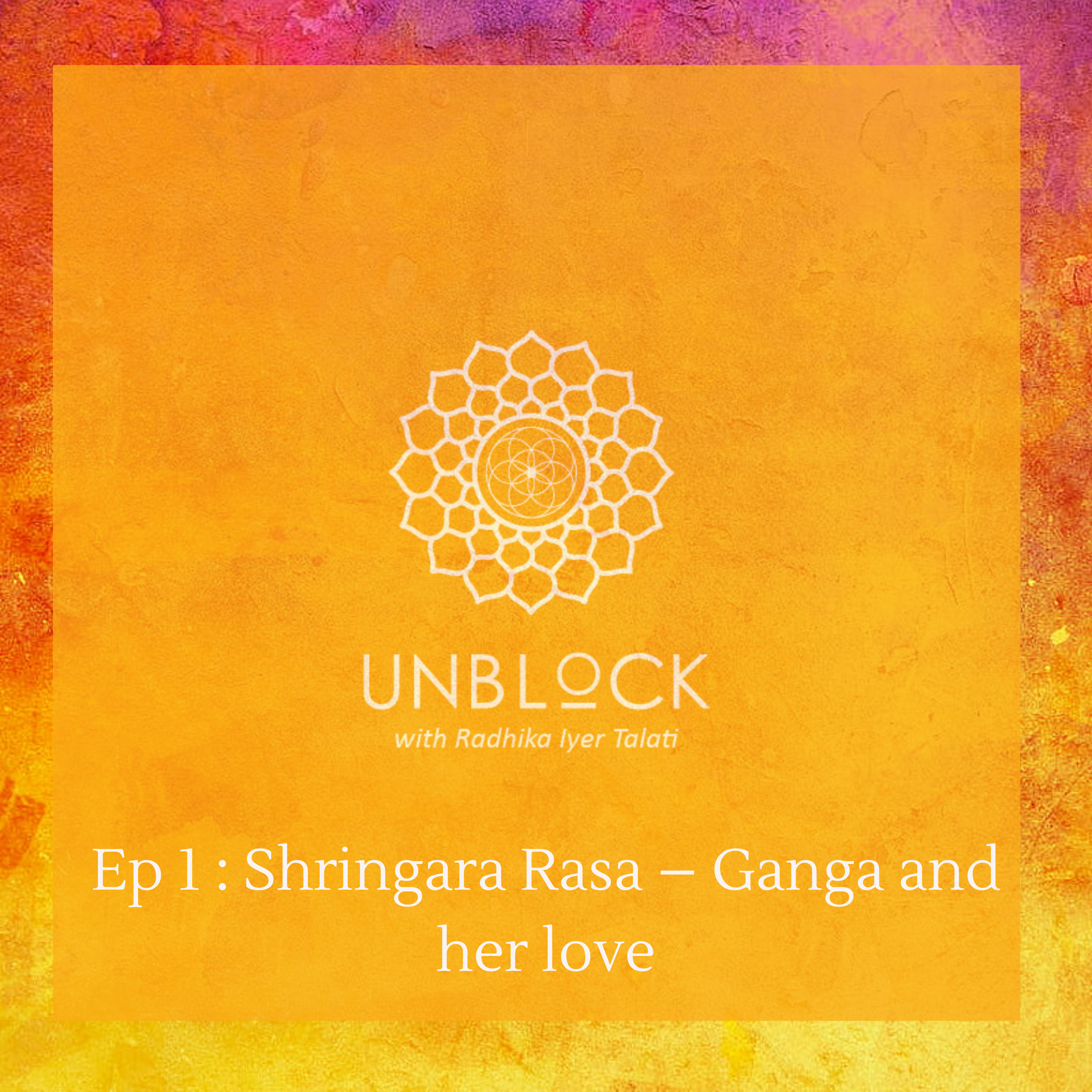 Unblock with Radhika Iyer Talati