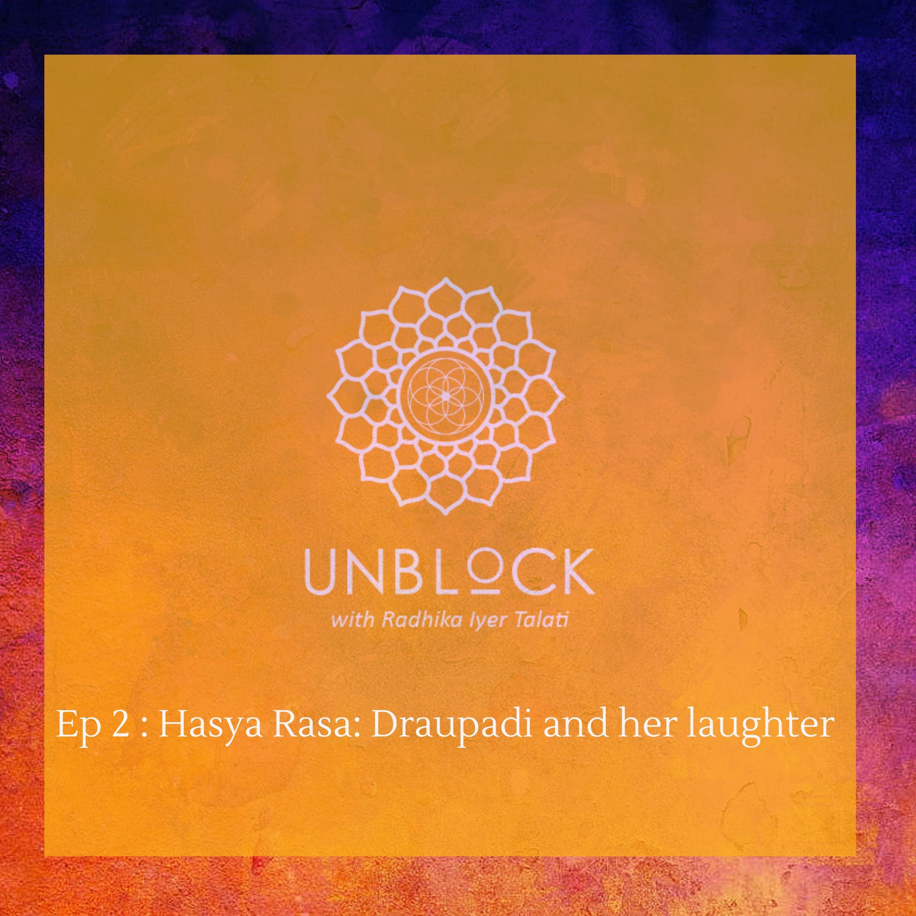 Unblock with Radhika Iyer Talati