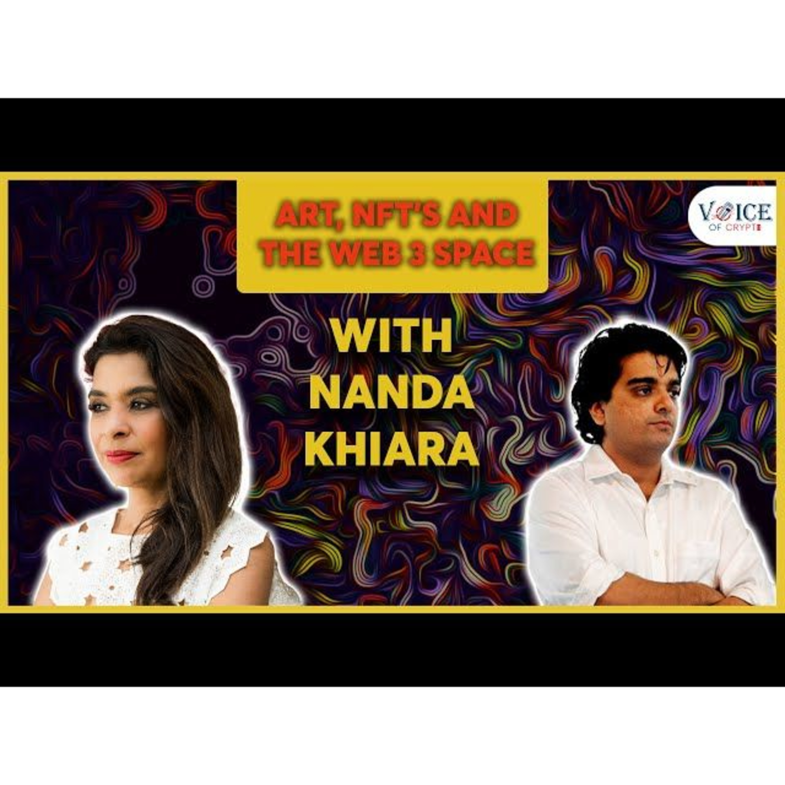 Art, NFT’s And the Web 3 Space With Nanda Khiara | VOC Exclusive | Voice of Crypto episode artwork