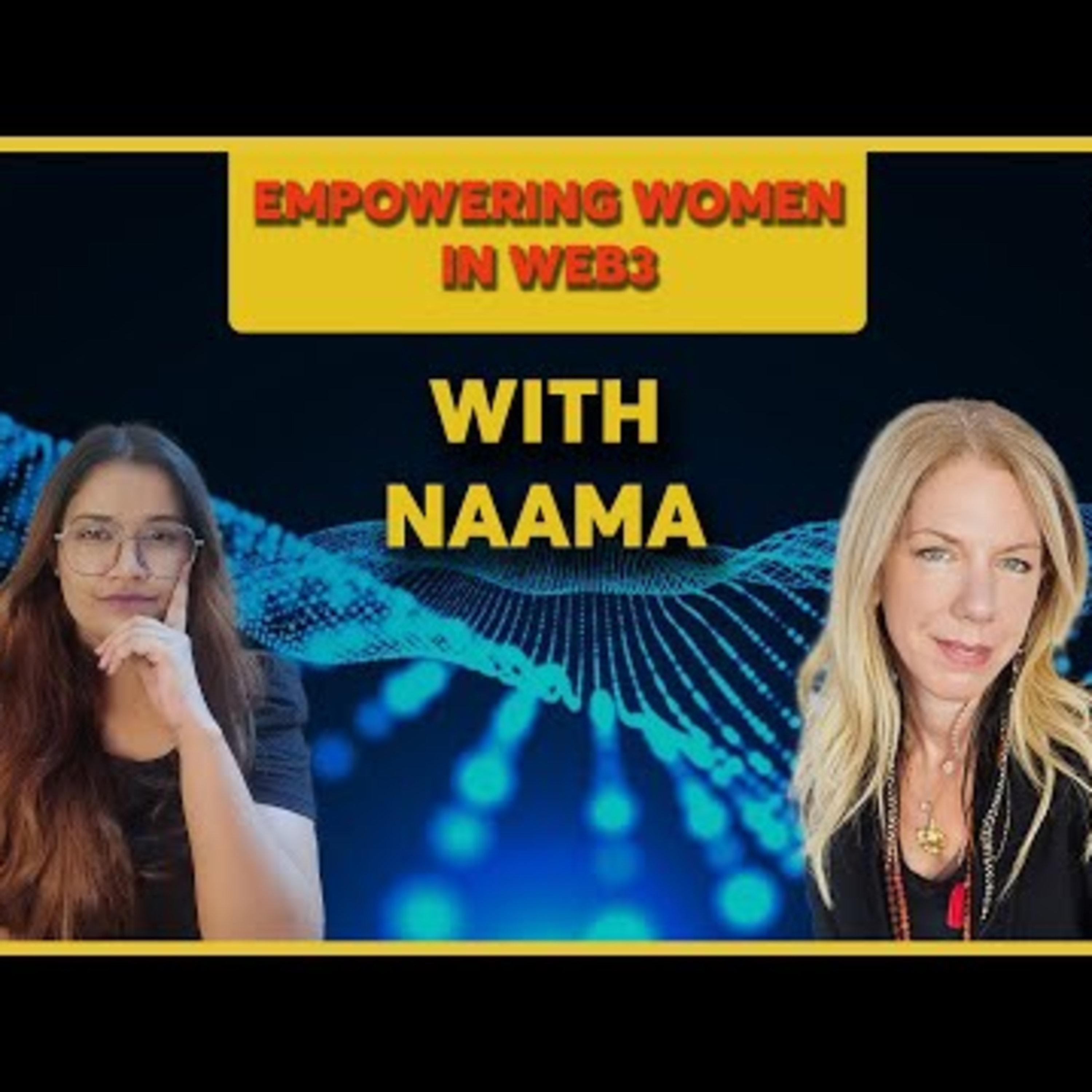 Empowering Women and Navigating Healthcare in Web3 with Naama Pozniak and Varuni episode artwork