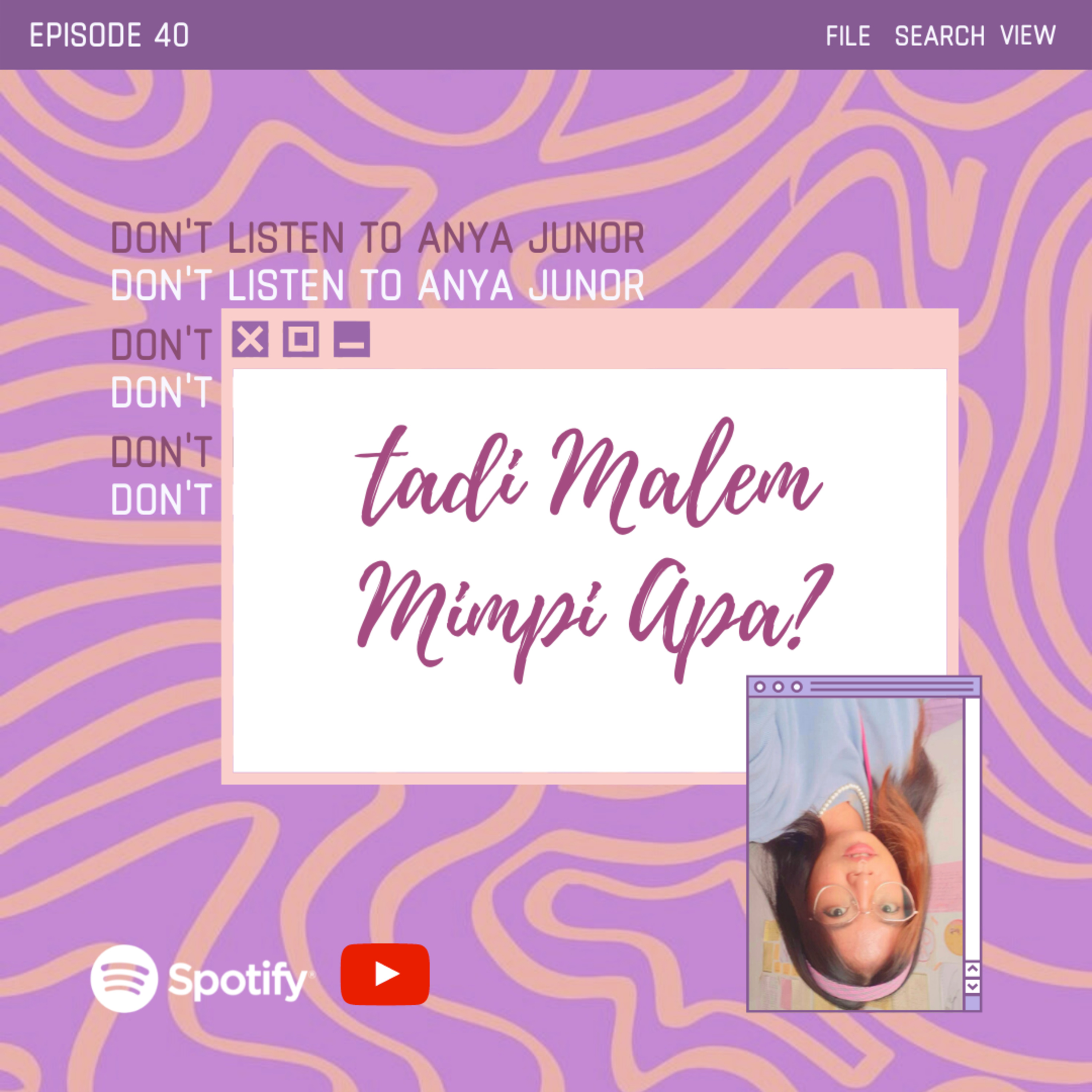 Don\'t Listen To Anya Junor