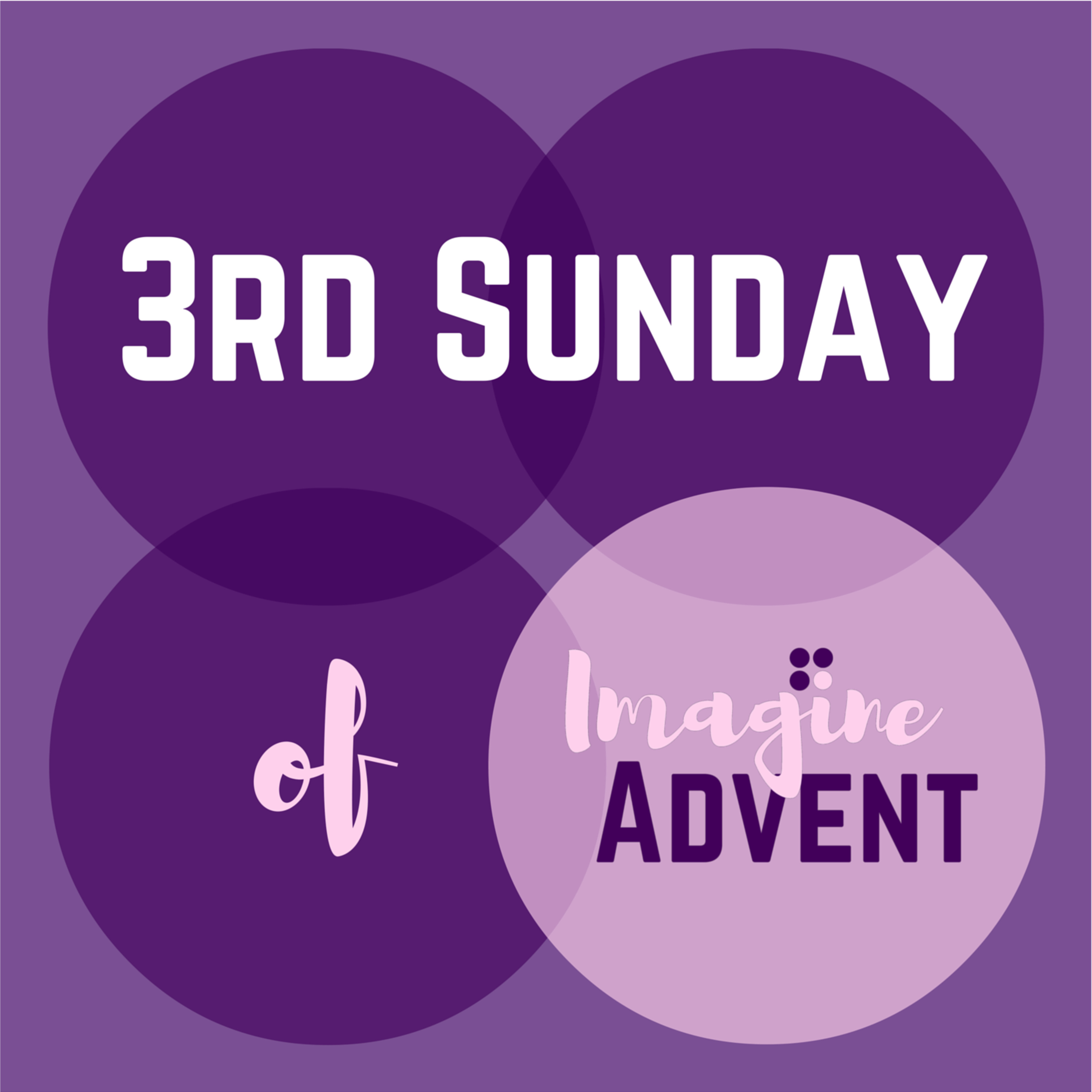 Imagine Advent - Third Sunday episode artwork
