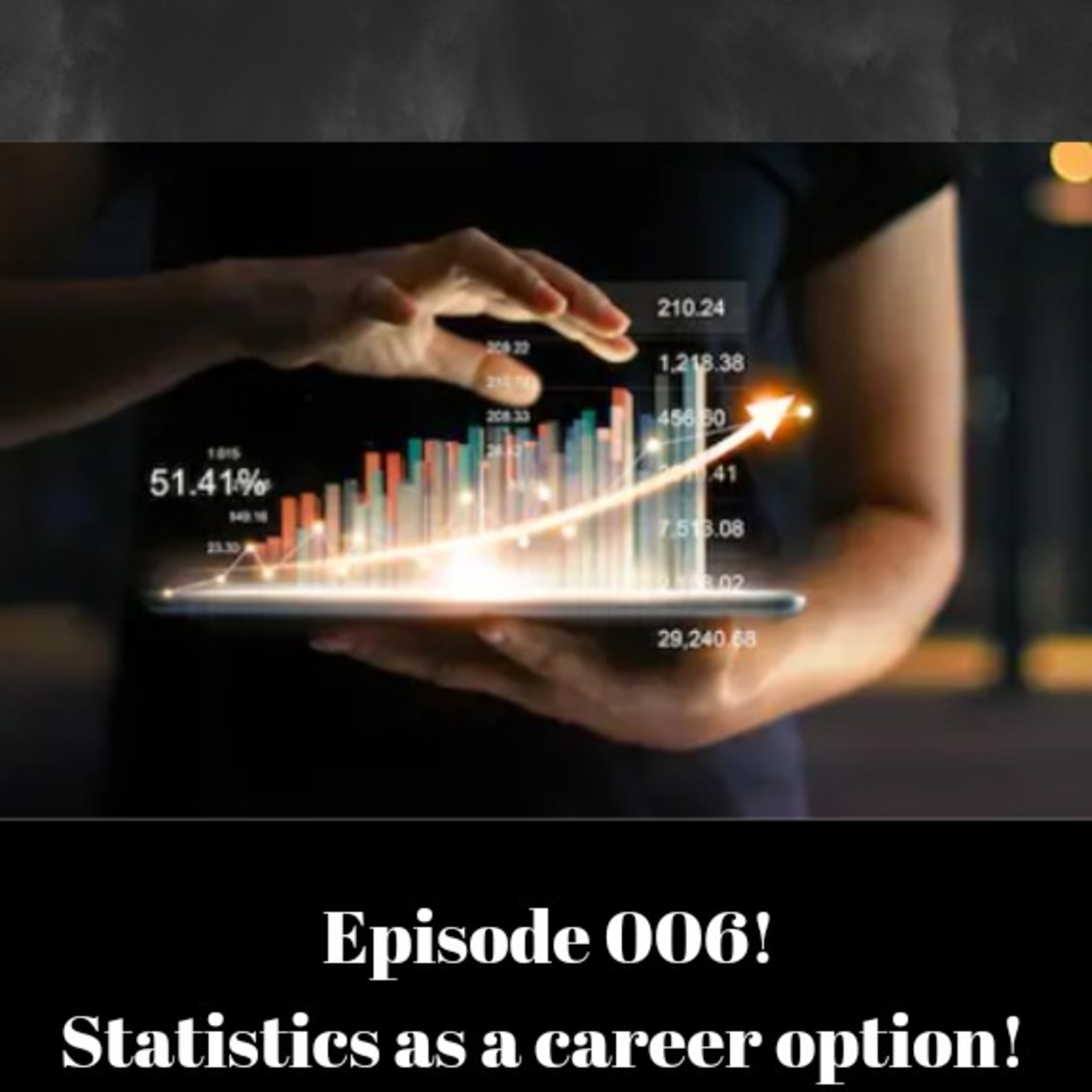 Statistics as a career option! Episode 006