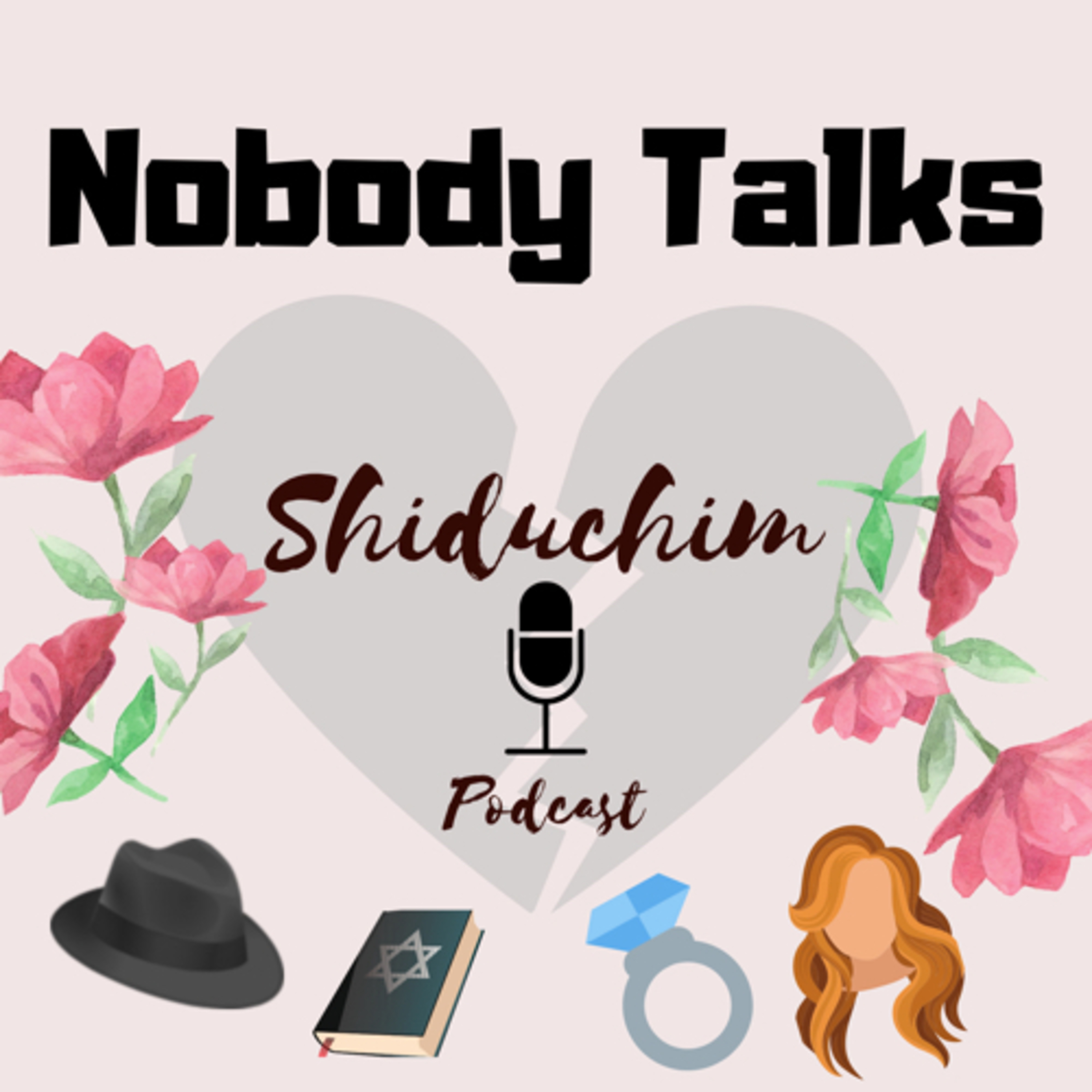 Nobody Talks Shidduchim - The Jewish Dating Podcast