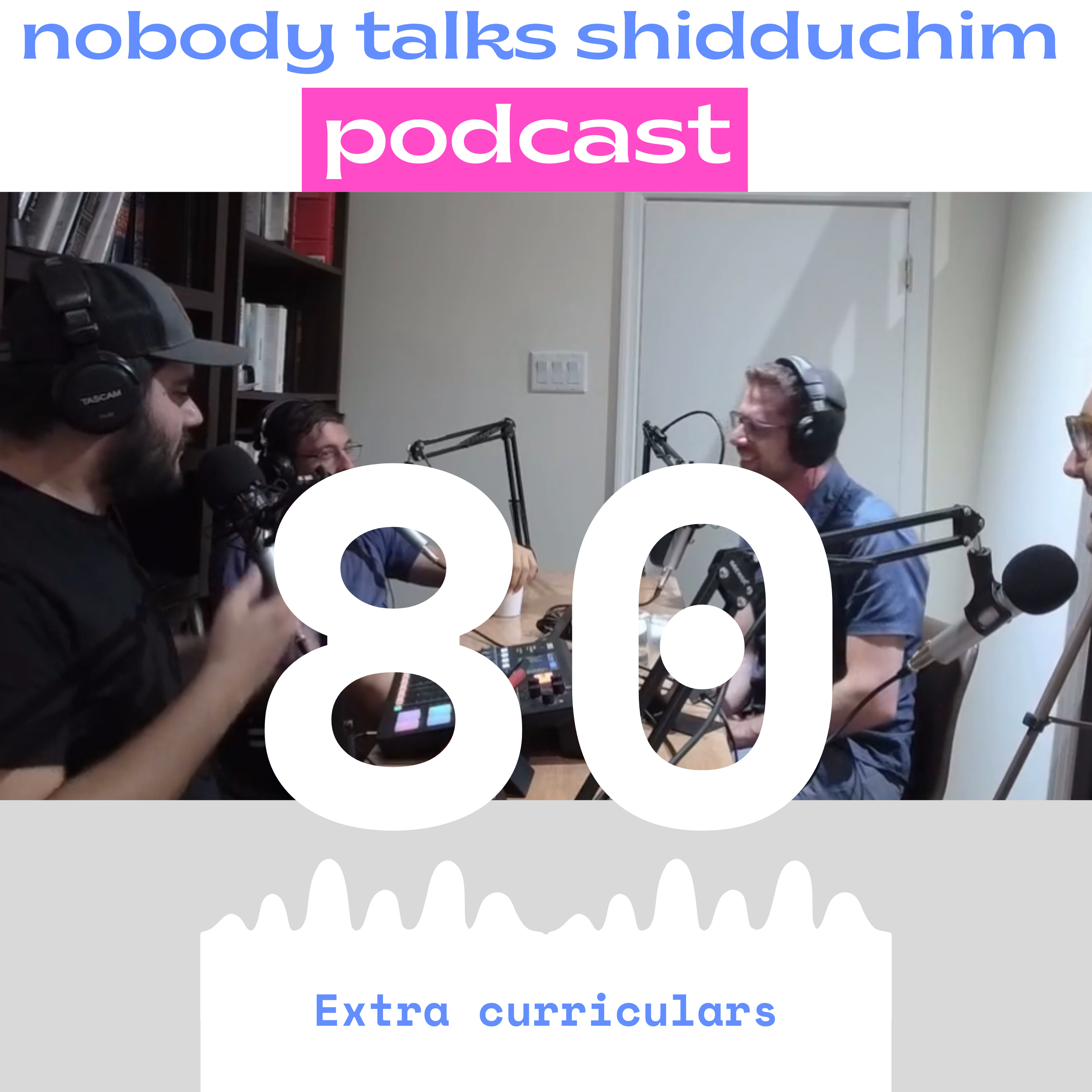 80: How The Extra Curriculars Didn’t Help Us Or Did It? episode artwork