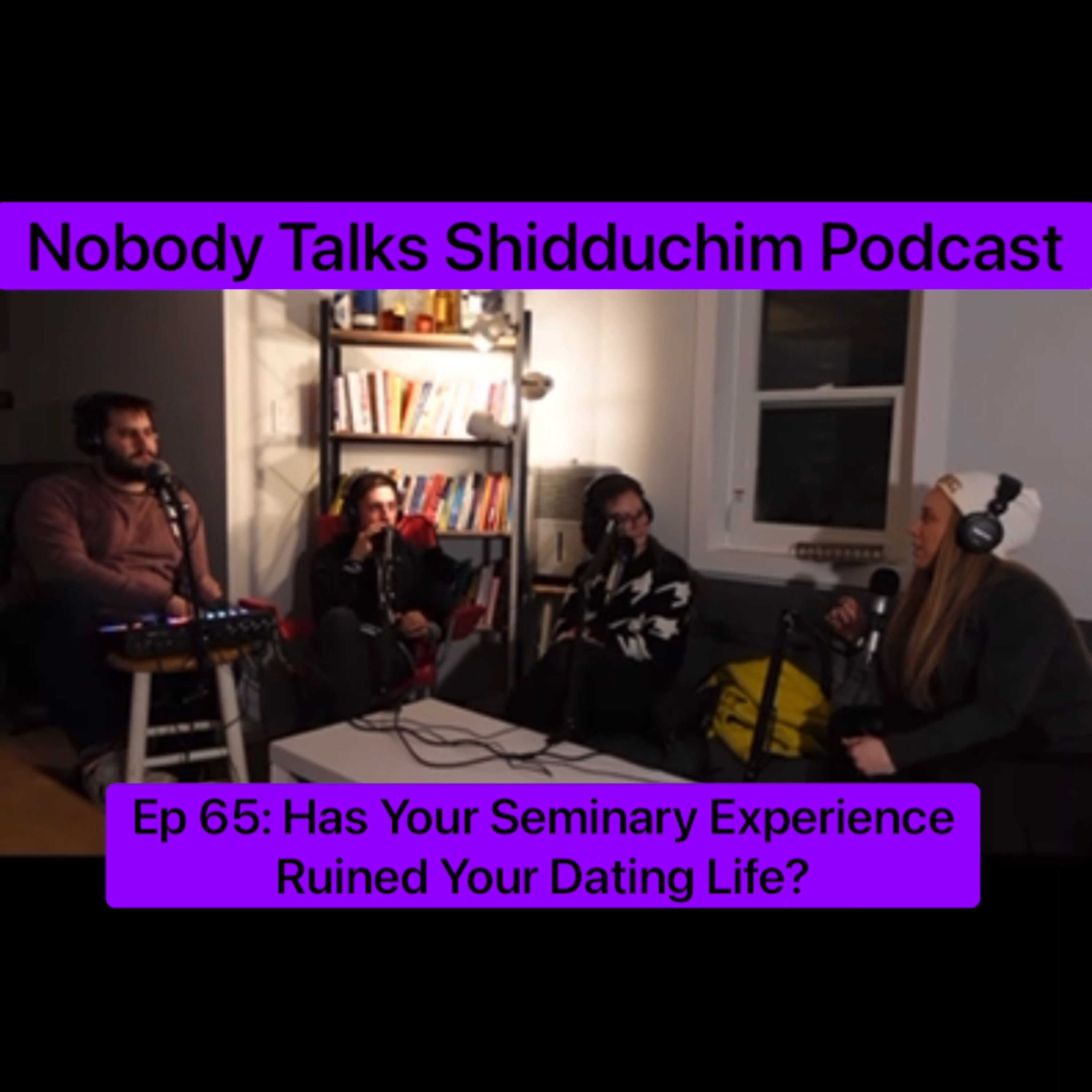 Ep 65: Has Your Seminary Experience Ruined Your Dating Life? episode artwork