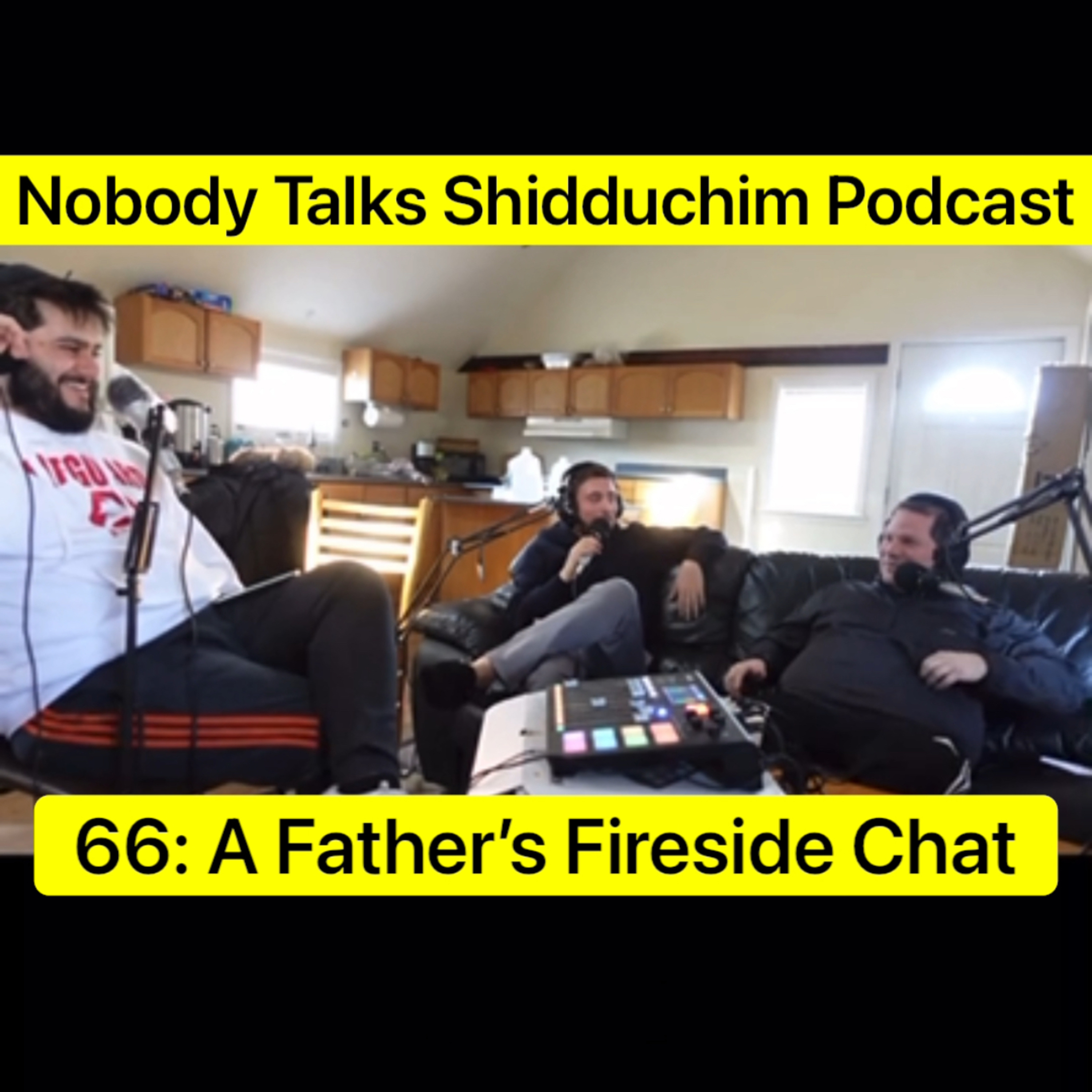 Ep 66: A Father’s Fireside Chat (About Their Children Dating) episode artwork