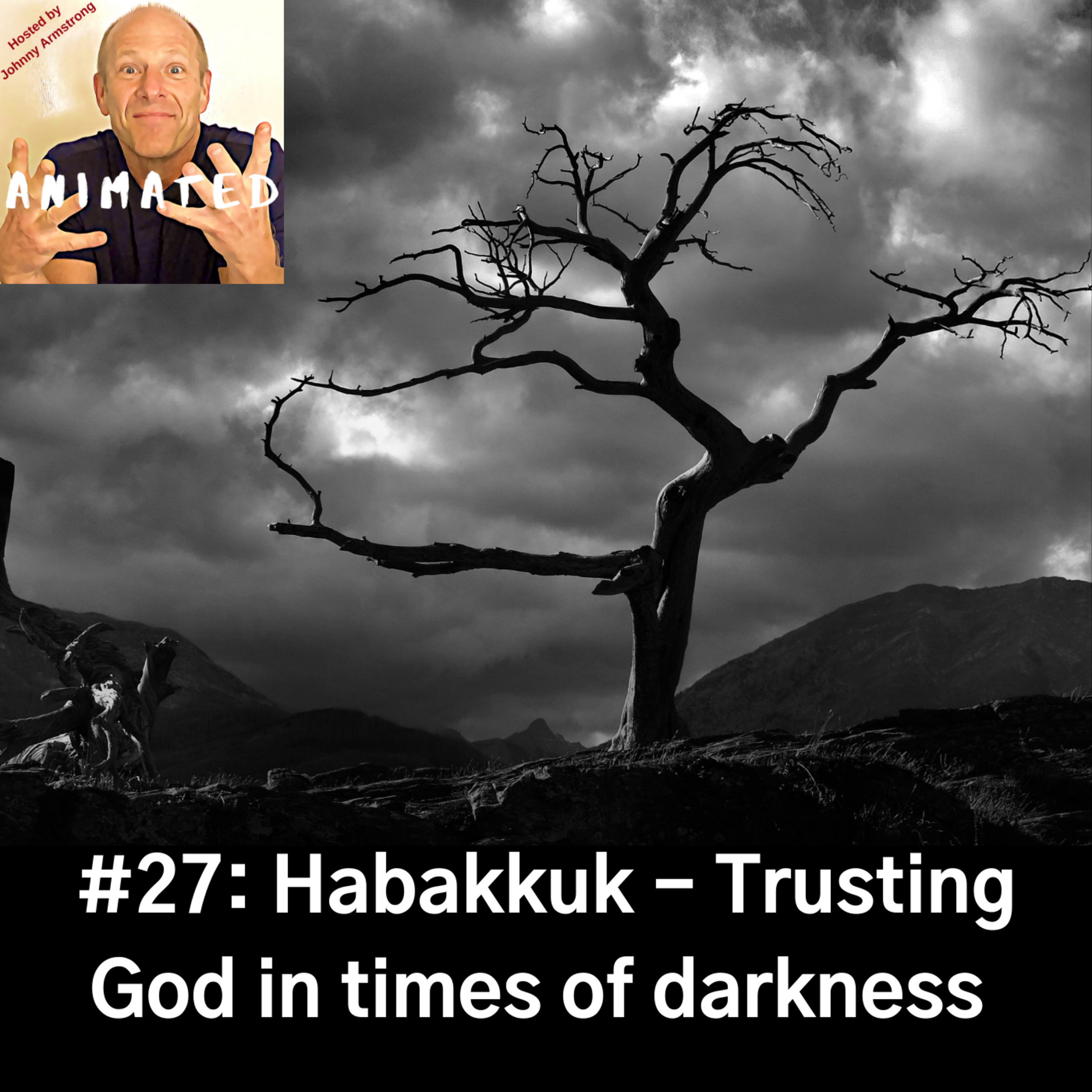 #27: Habakkuk - Trusting God in times of darkness episode artwork