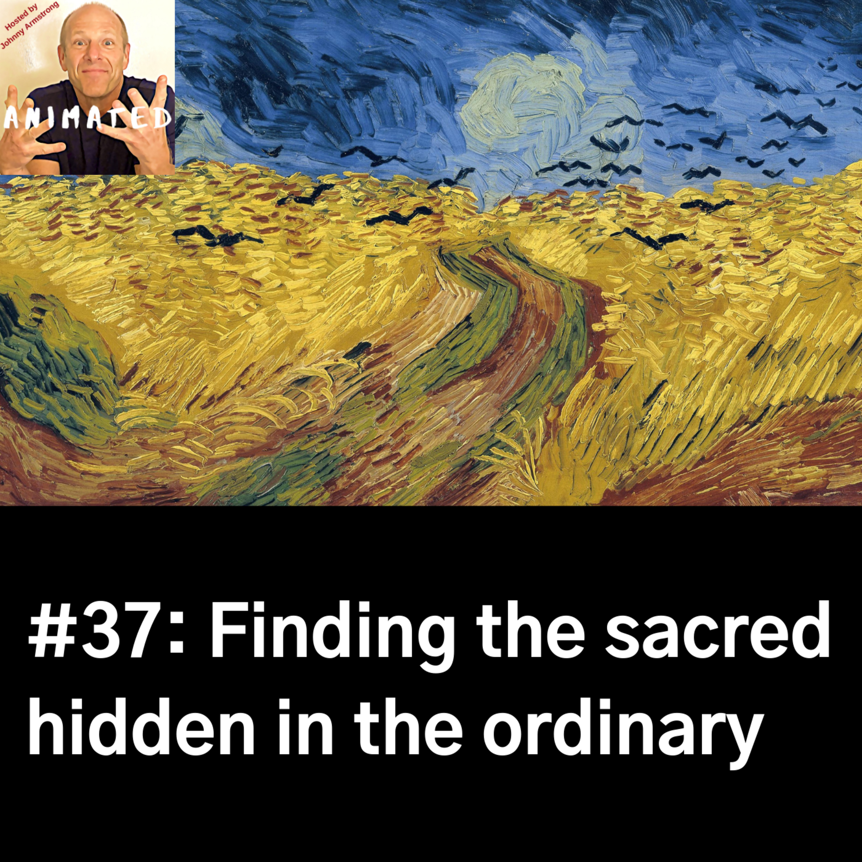 #37: Finding the sacred hidden in the ordinary episode artwork