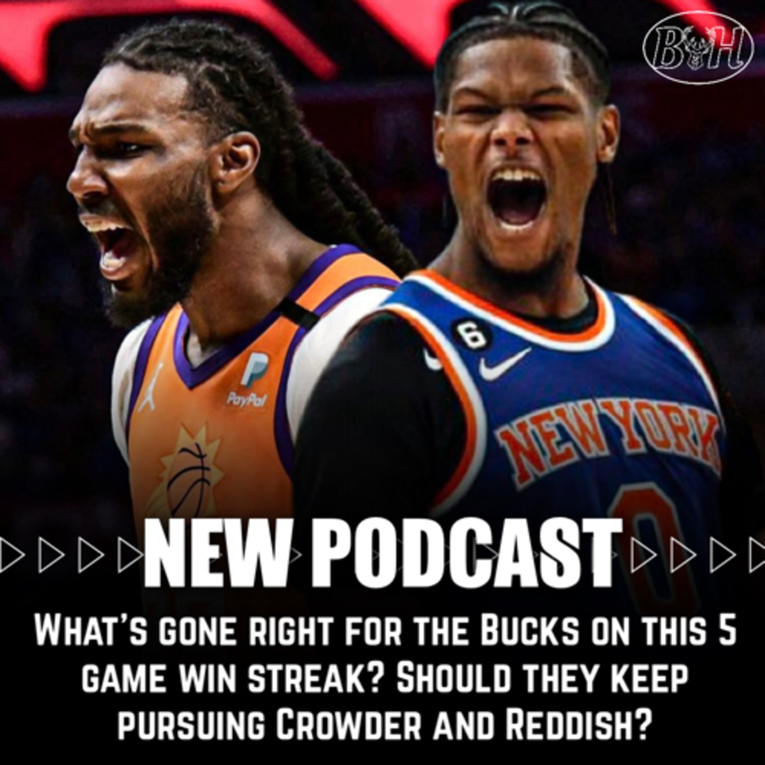 Episode 48: The latest Bucks trade news: talking Crowder, Reddish and more!
