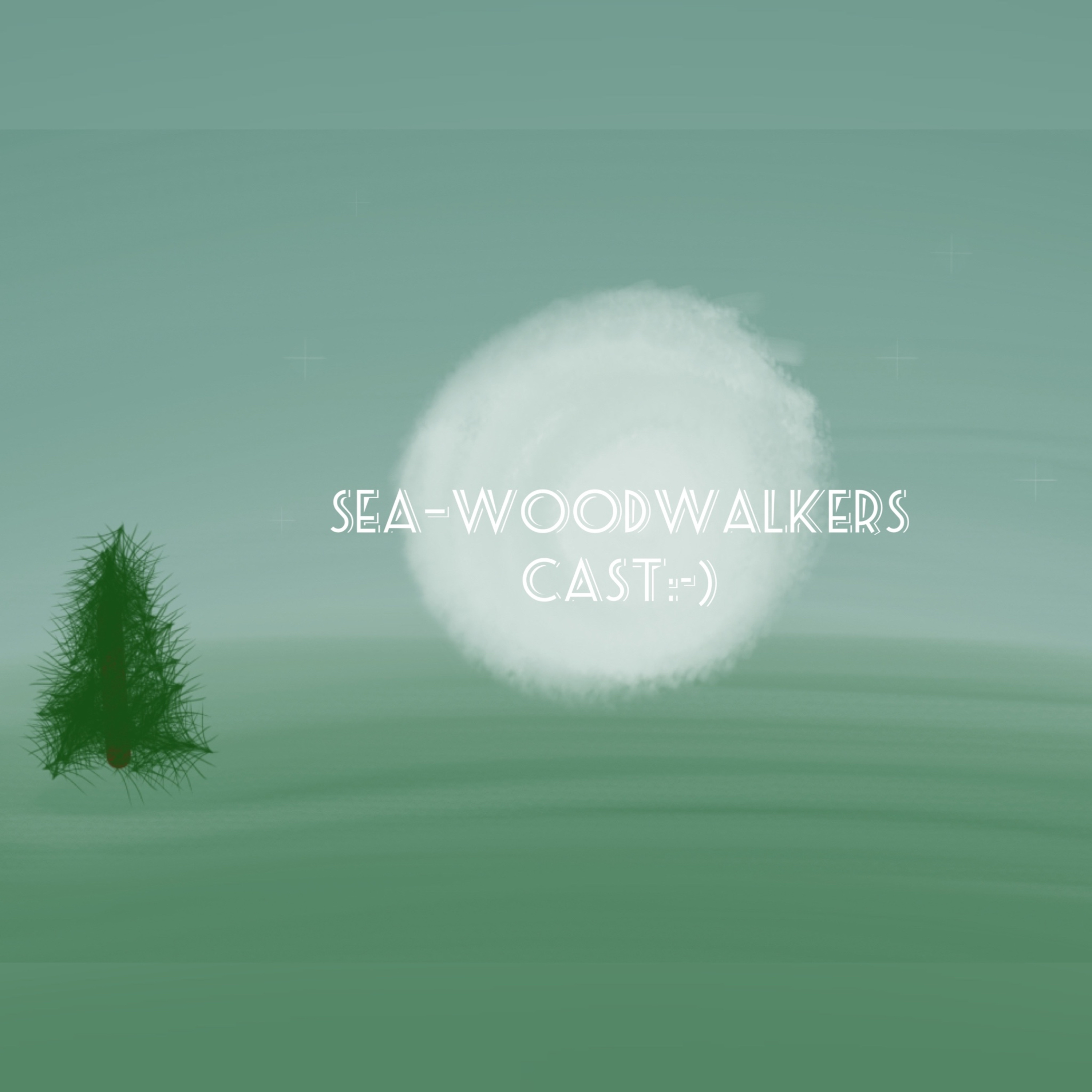 Sea-Woodwalkers cast