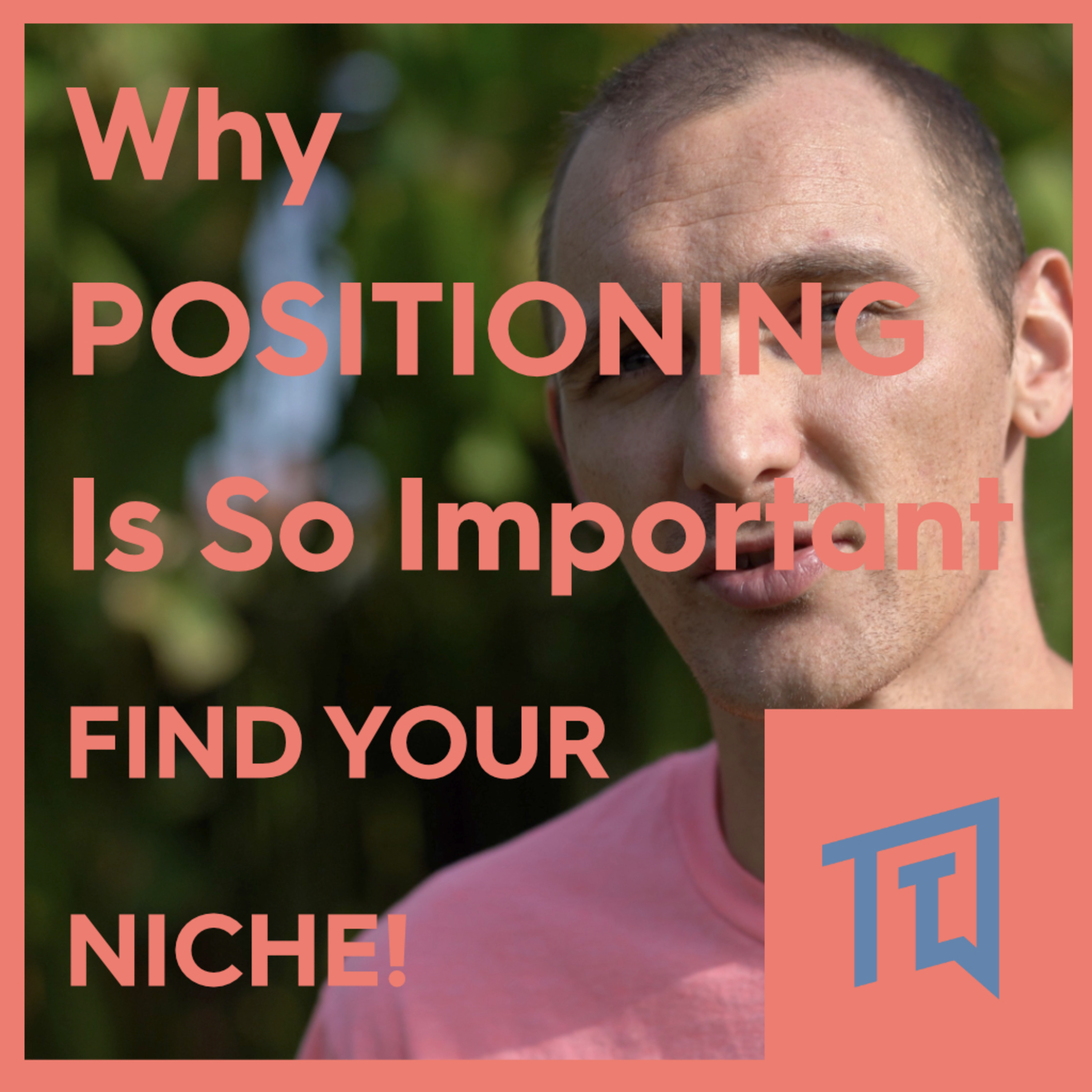 SE2 EP4 - Why POSITIONING Is So Important - FIND YOUR NICHE!  episode artwork