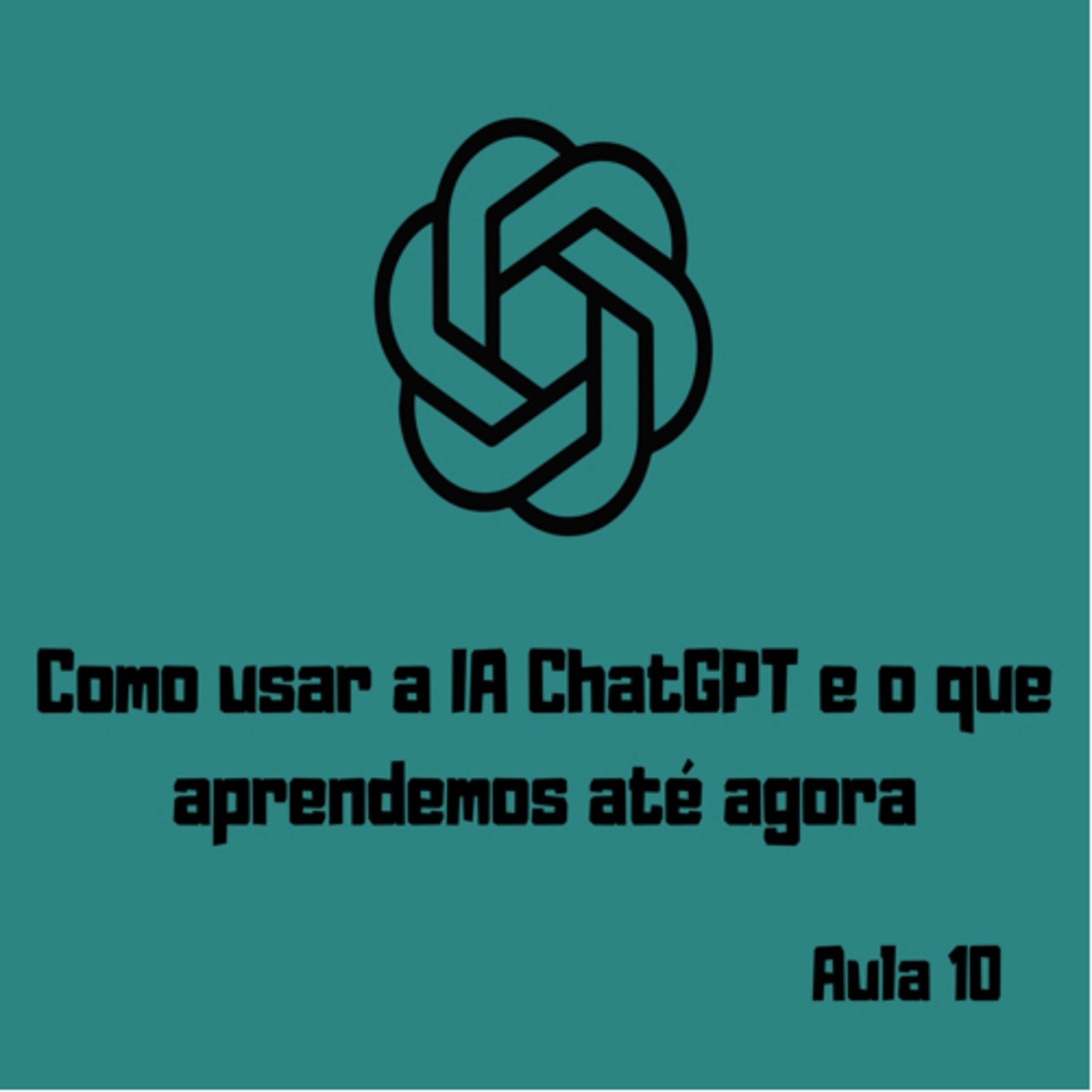 Aula 10 de Mapas: Como usar a IA ChatGPT e o que aprendemos até agora episode artwork