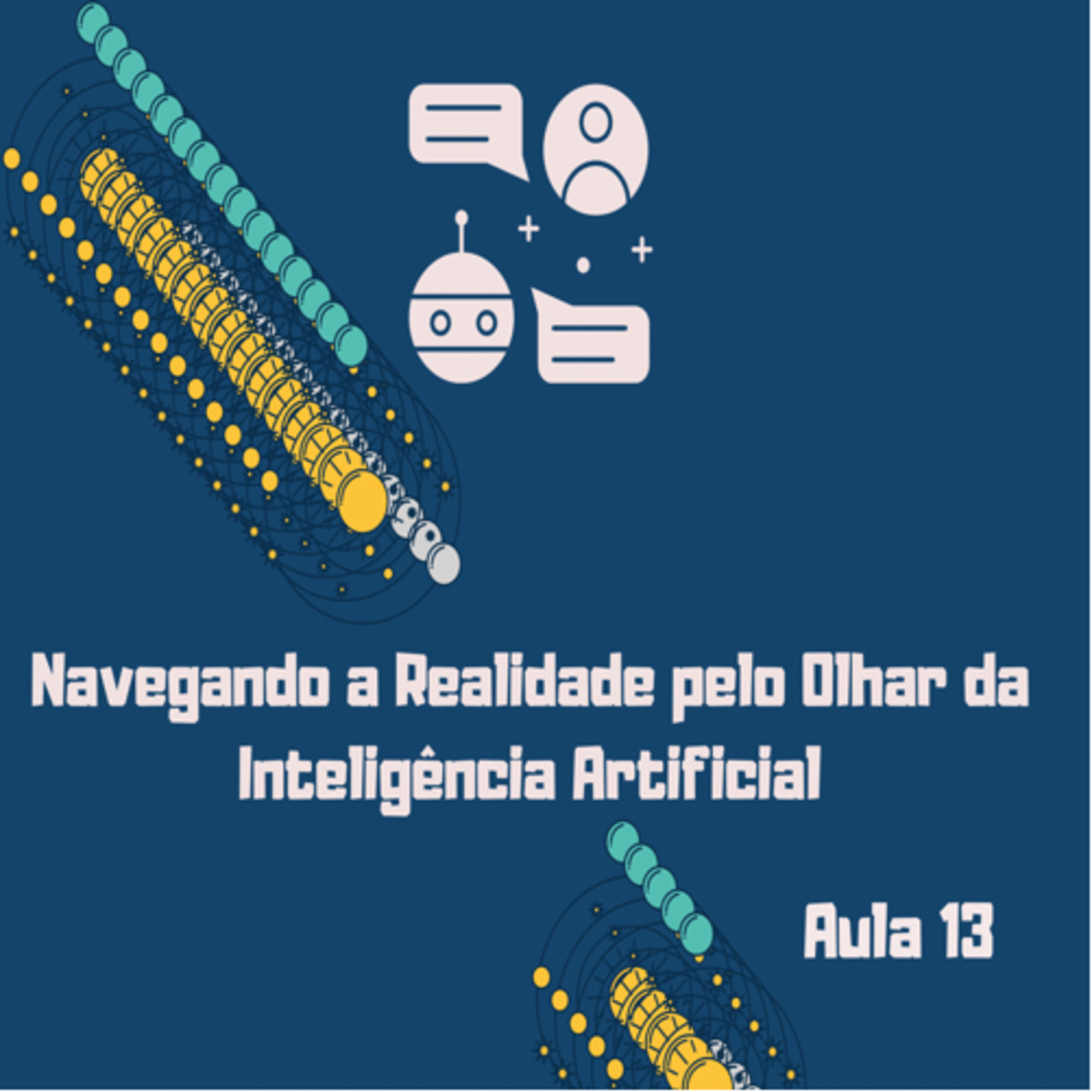 Aula 13 Mapas - Navegando a Realidade pelo Olhar da Inteligência Artificial episode artwork