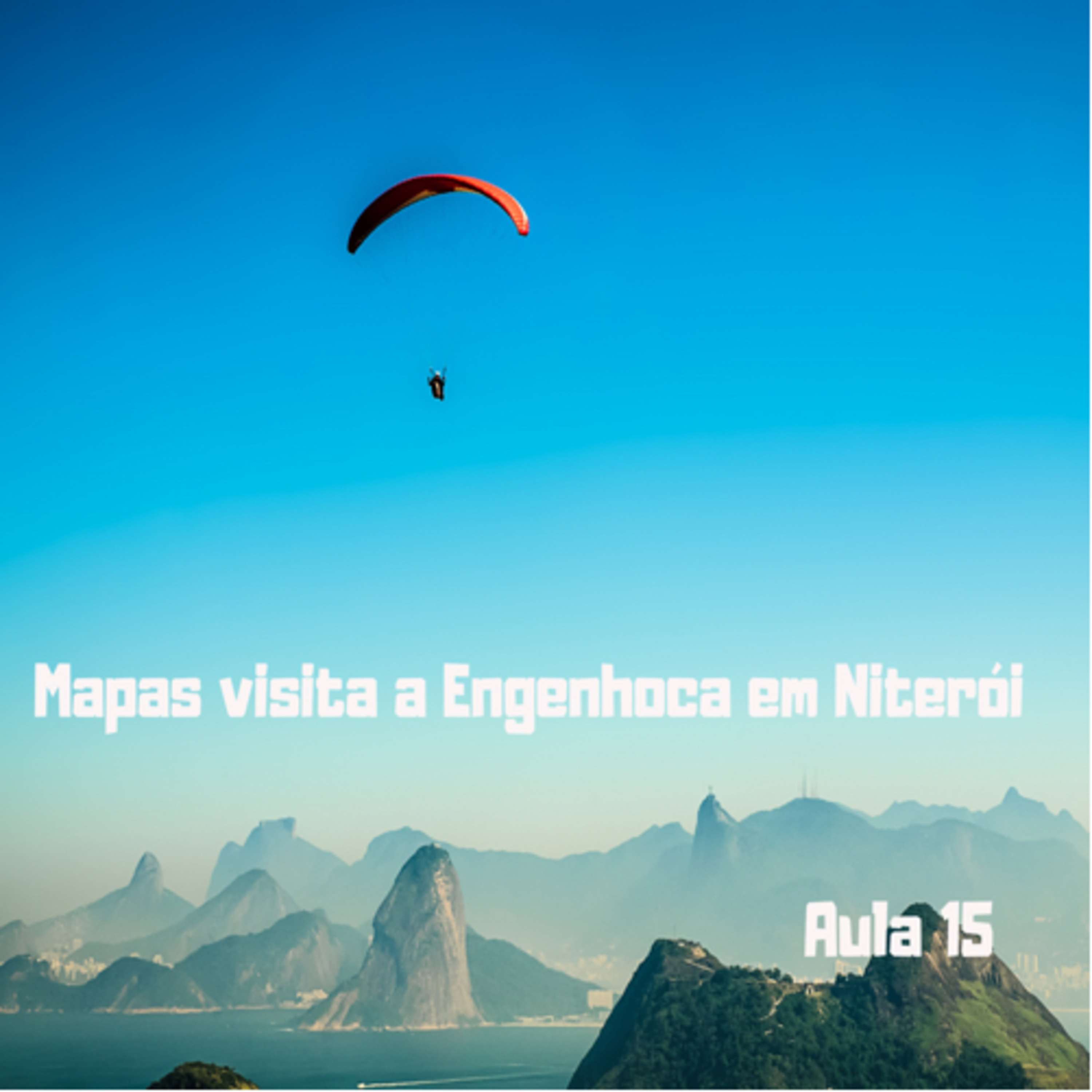 Aula 15 Mapas - Mapas visita a Engenhoca em Niterói  episode artwork