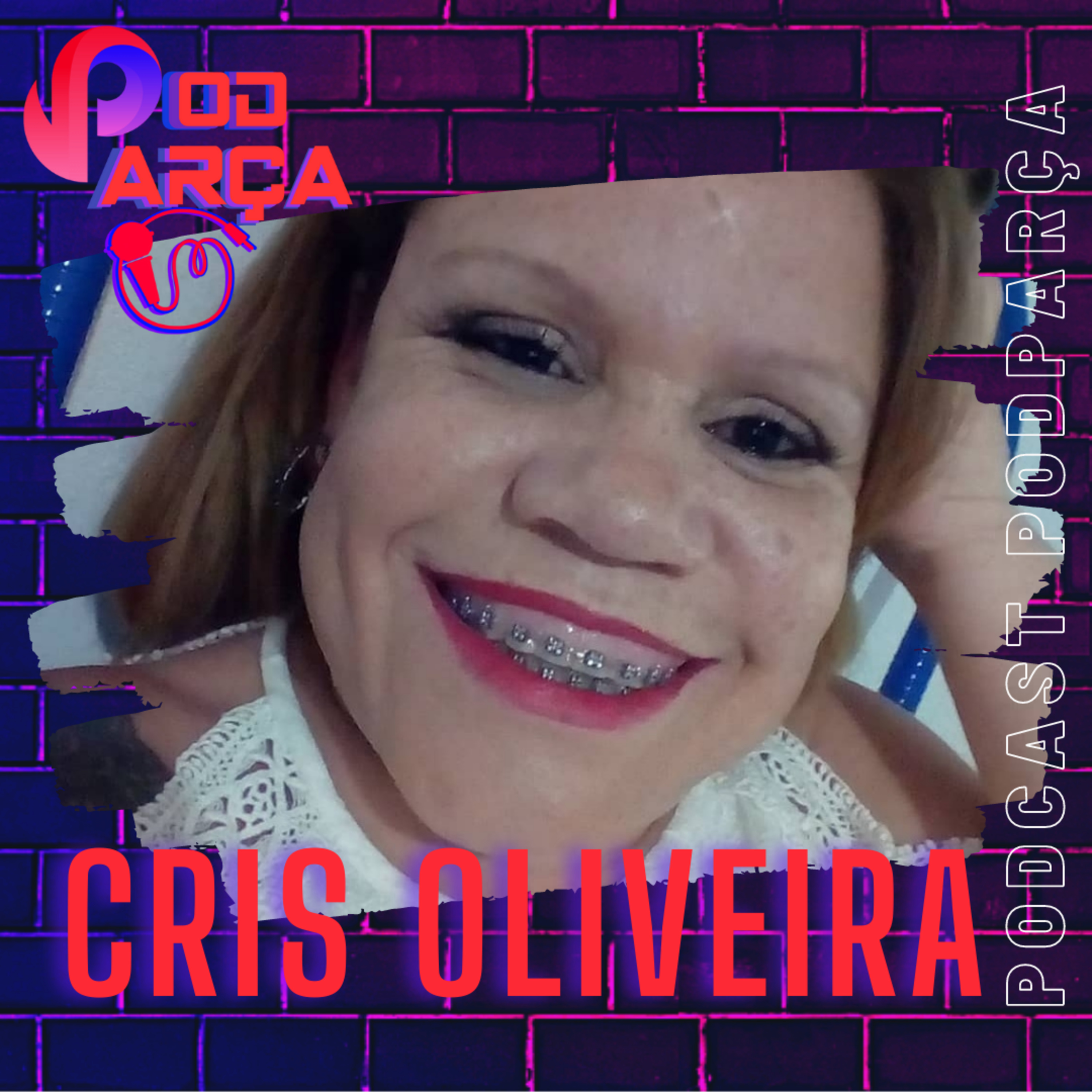 CRIS OLIVEIRA - PODPARÇA #003 episode artwork