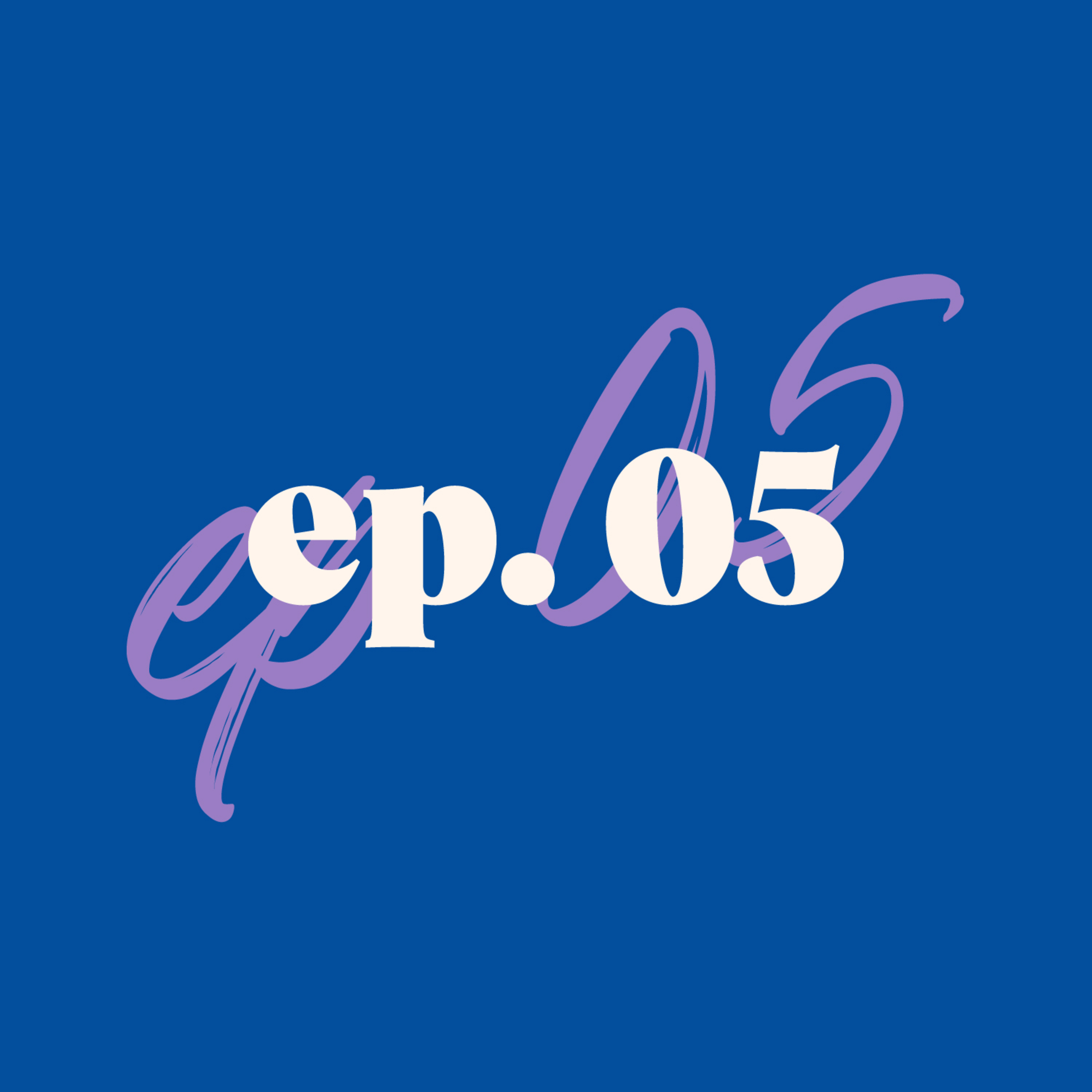 EP. 05 | Ligues, fuckboys y otras criaturas episode artwork