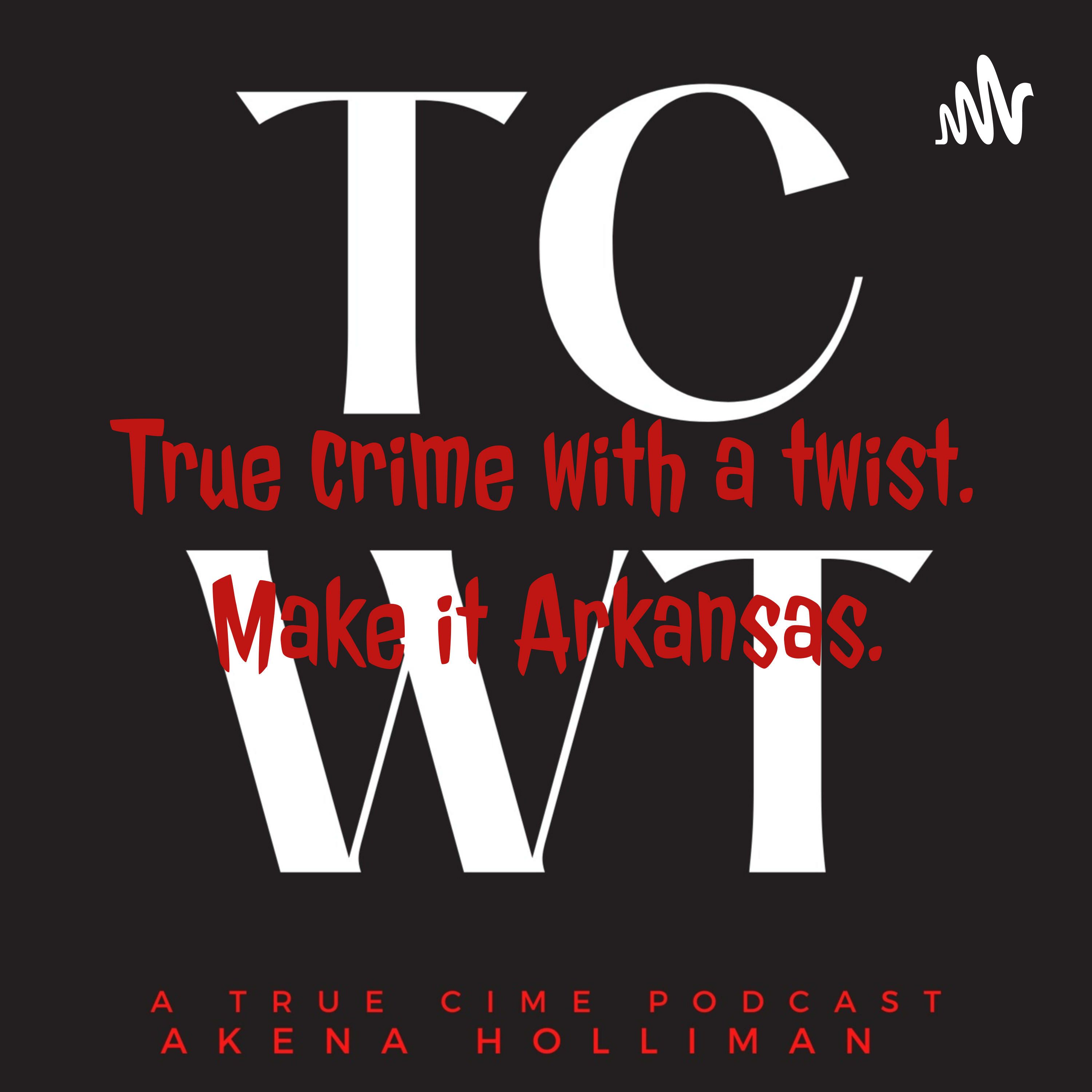 True crime with a twist Make it Arkansas.