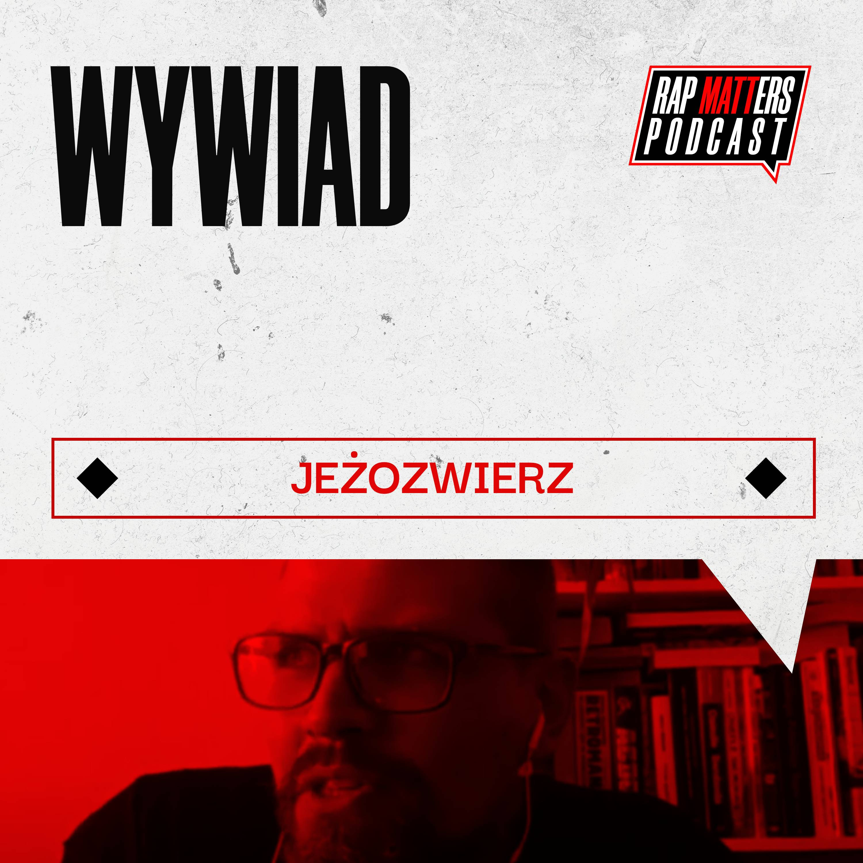 Miły facet prywatnie, w rapie rzeźnik jak Pol Pot - wywiad z Jeżozwierzem episode artwork