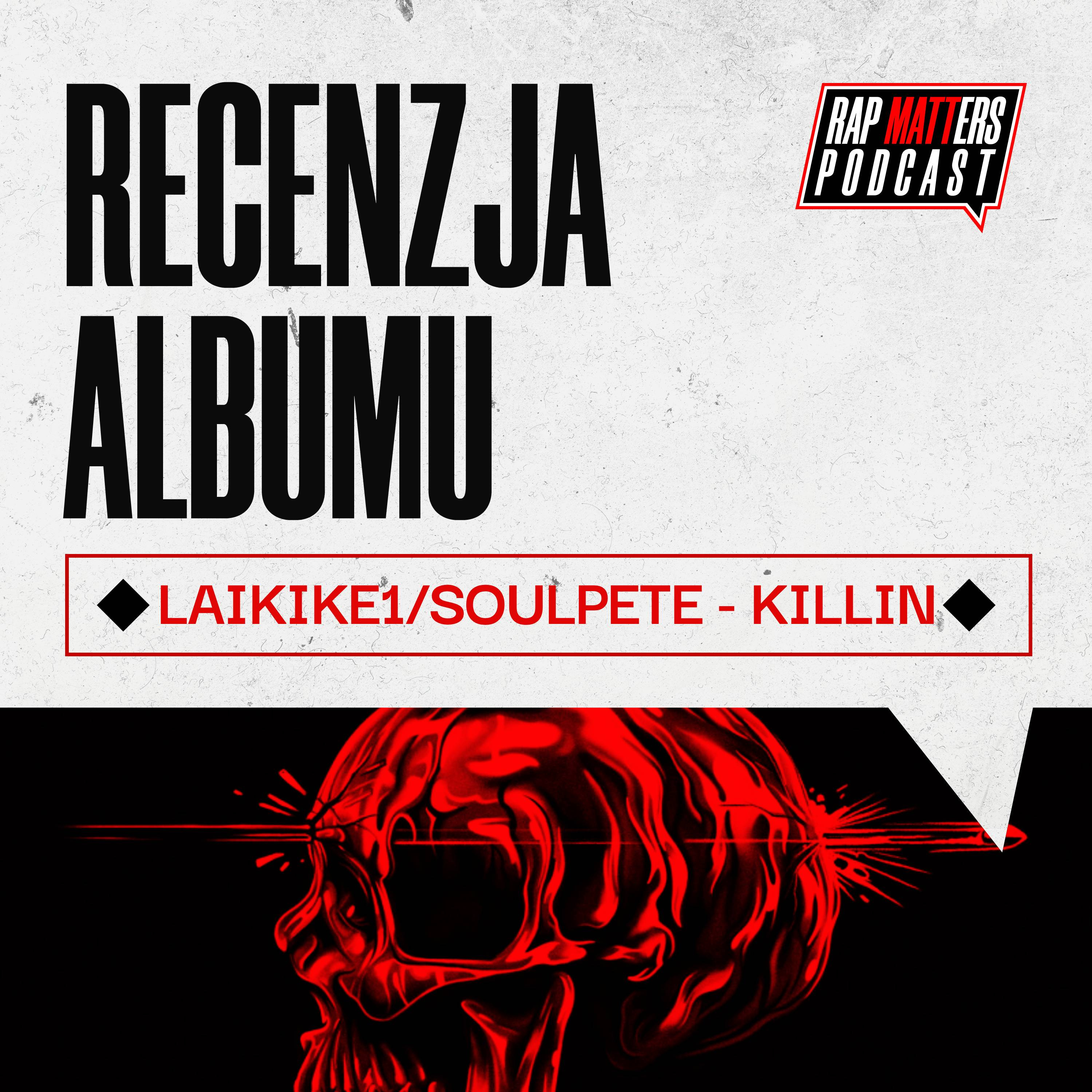 Recenzja: LaikIke1/Soulpete "Killin" episode artwork