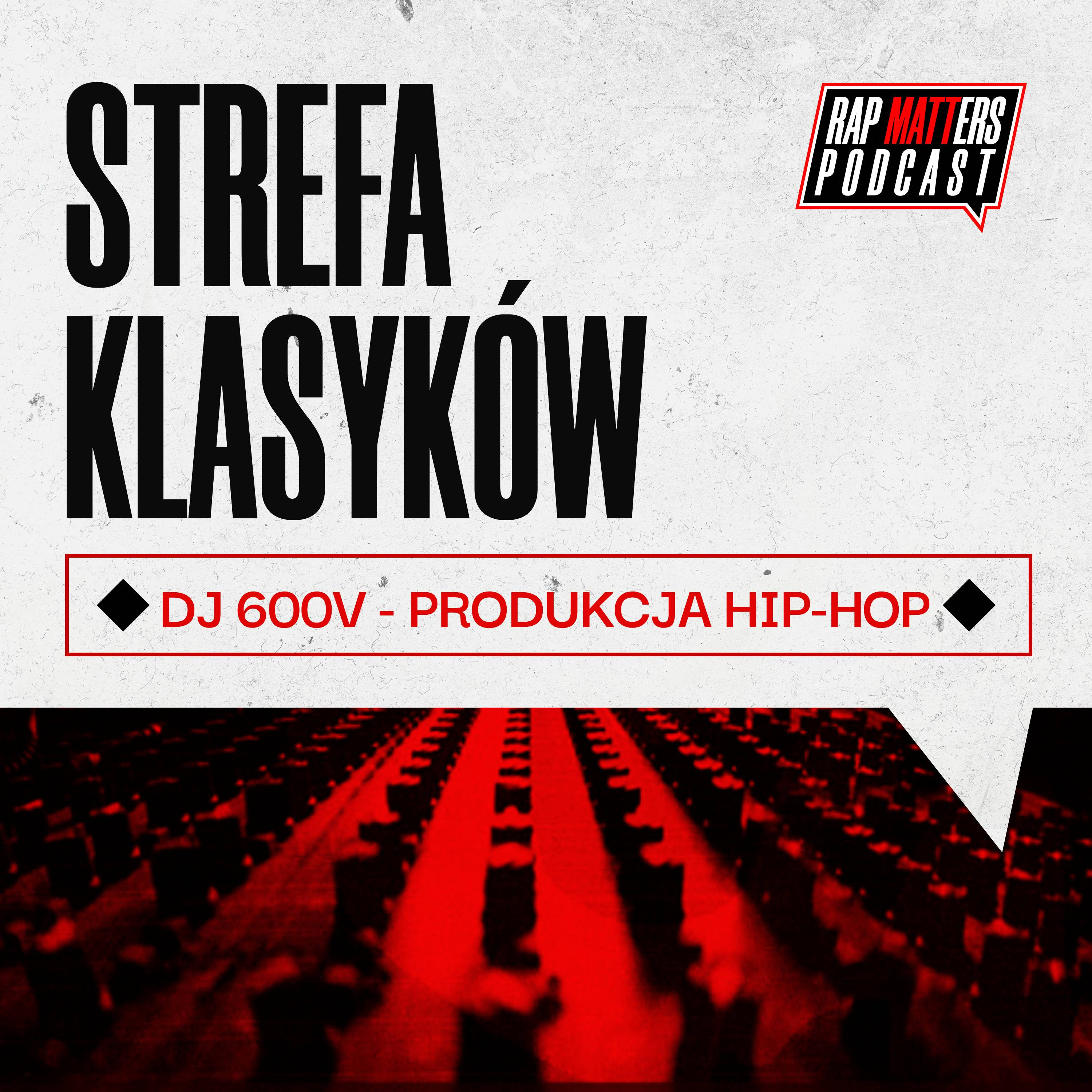Strefa Klasyków: DJ 600V - Produkcja Hip Hop episode artwork