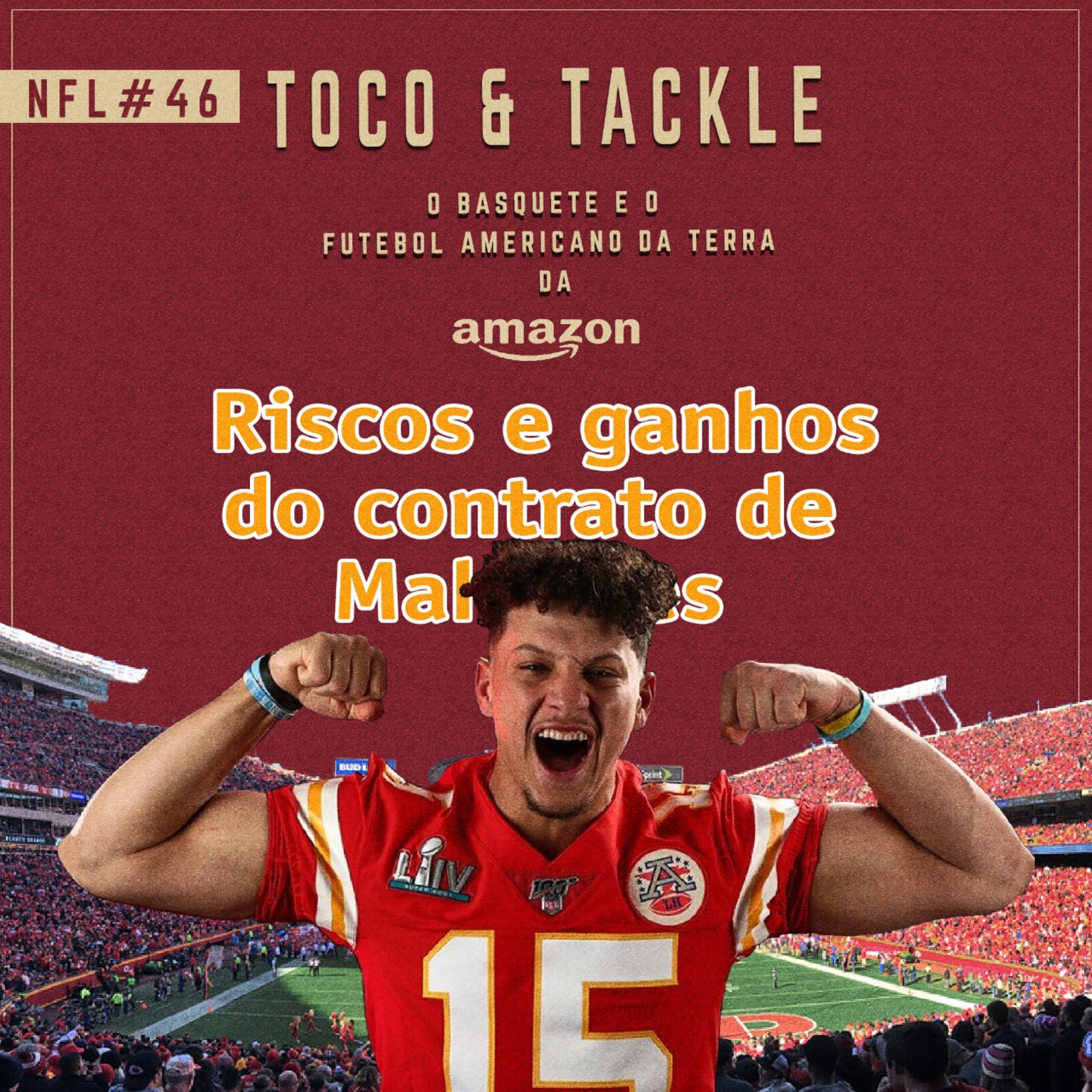 Toco e Tackle NFL #46: Riscos e ganhos do contrato de Mahomes episode artwork