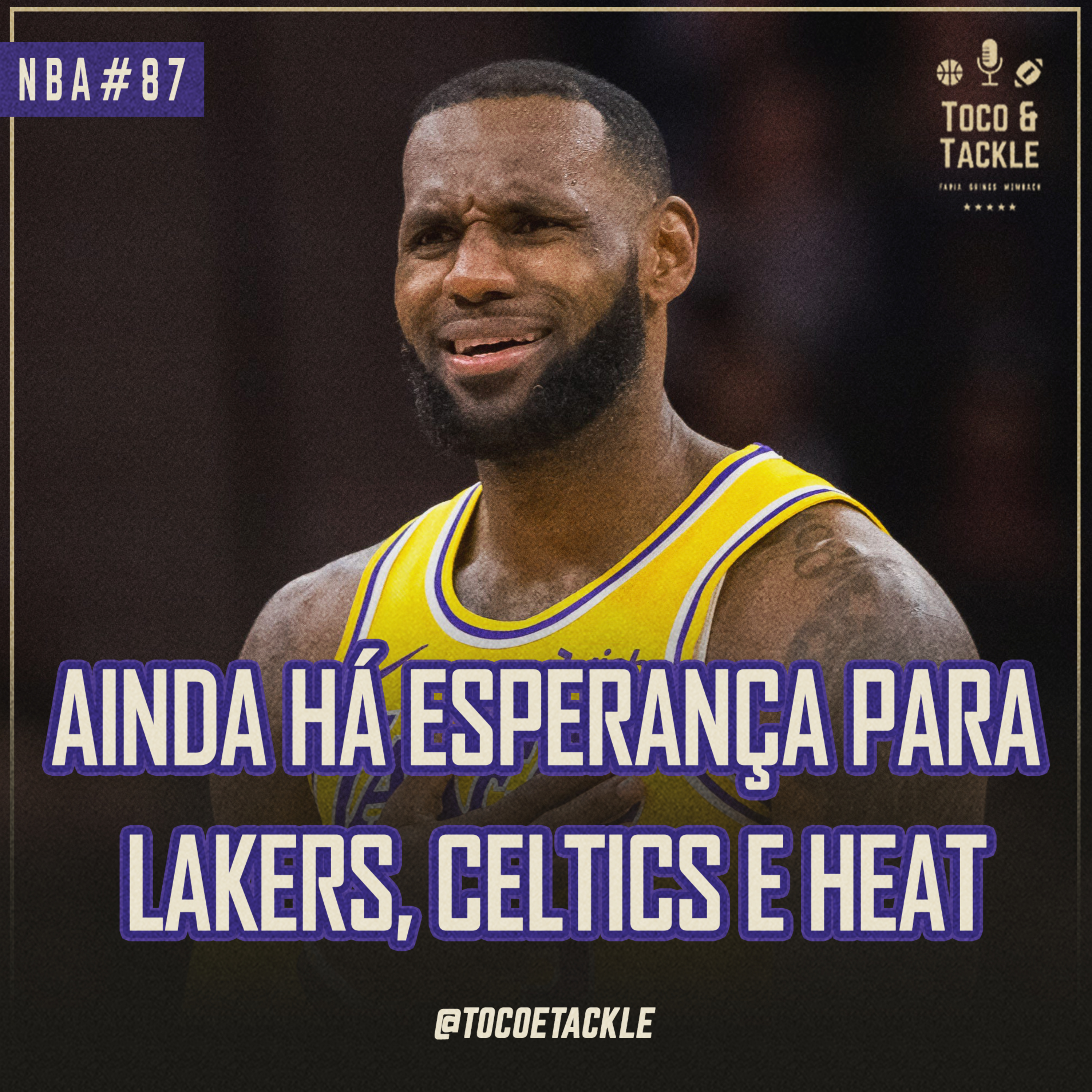 Toco e Tackle NBA #87: Ainda há esperança para Lakers, Celtics e Heat episode artwork