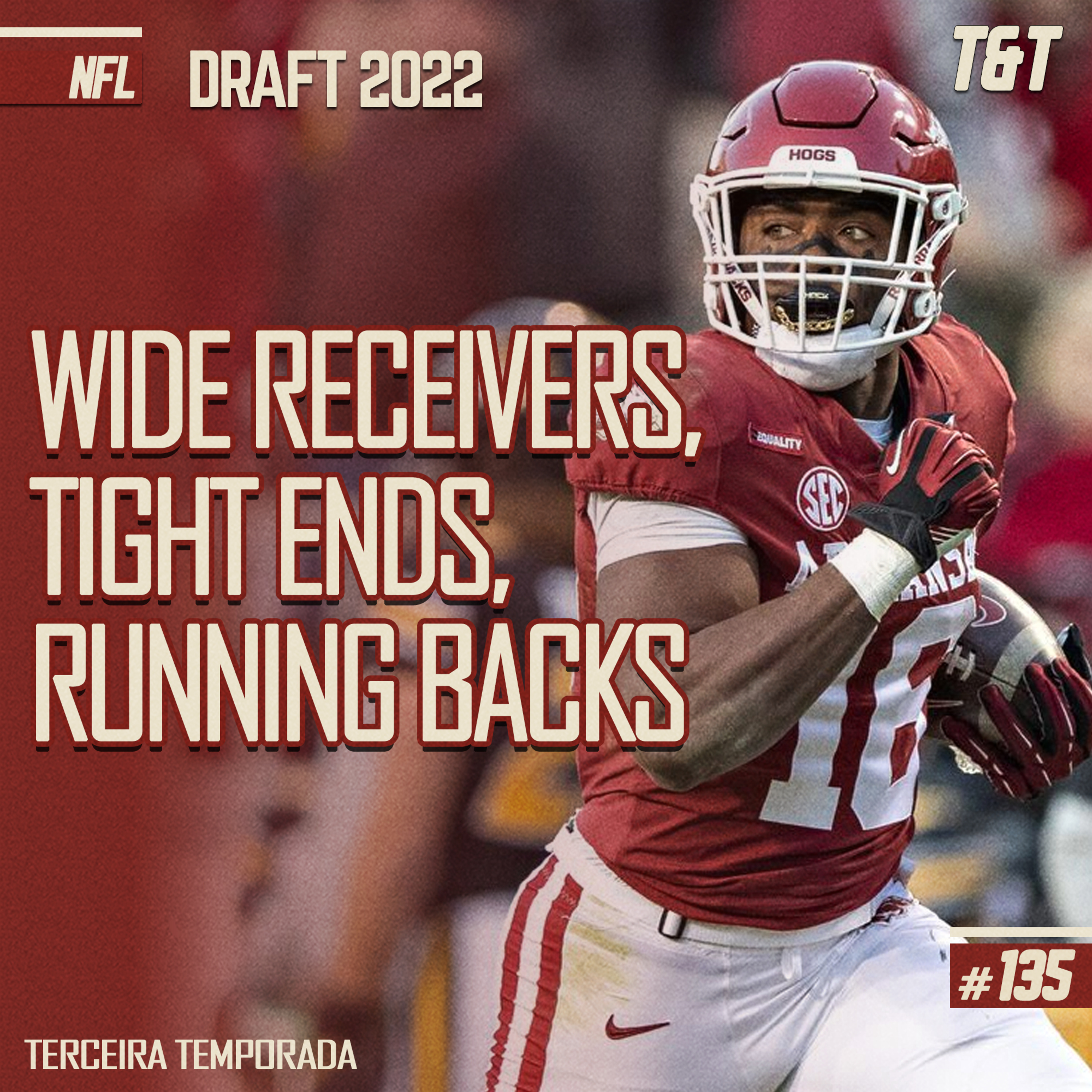 T&T NFL #135: Draft 2022: Wide receivers, tigh ends e running backs episode artwork