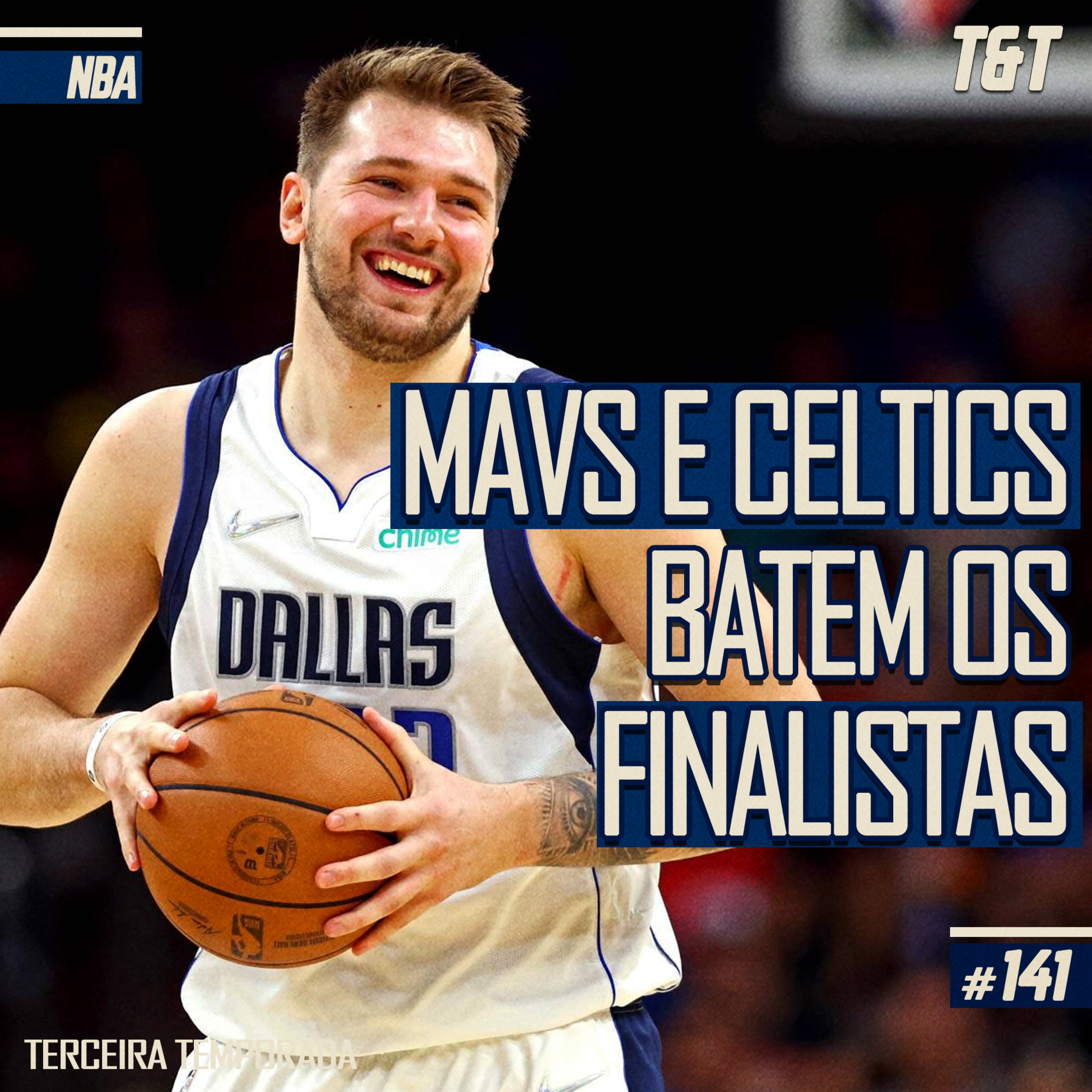 T&T NBA #141: Mavs e Celtics batem os finalistas episode artwork