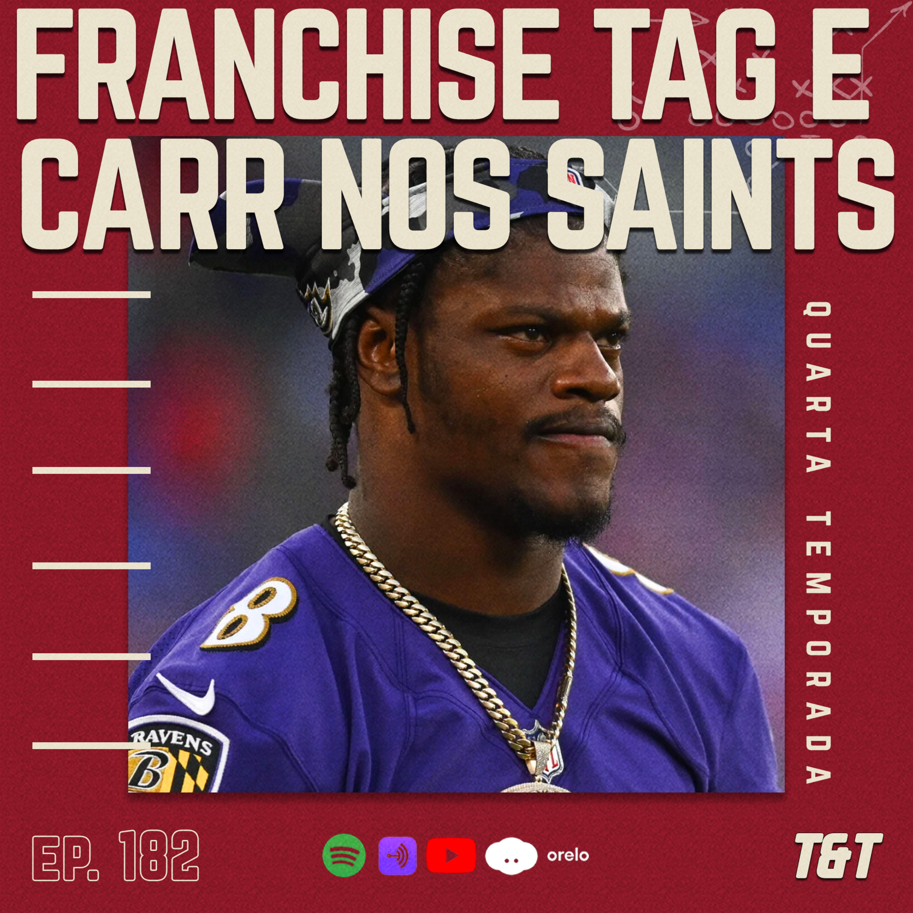 T&T NFL #182: Franchise tag e Derek Carr nos Saints episode artwork