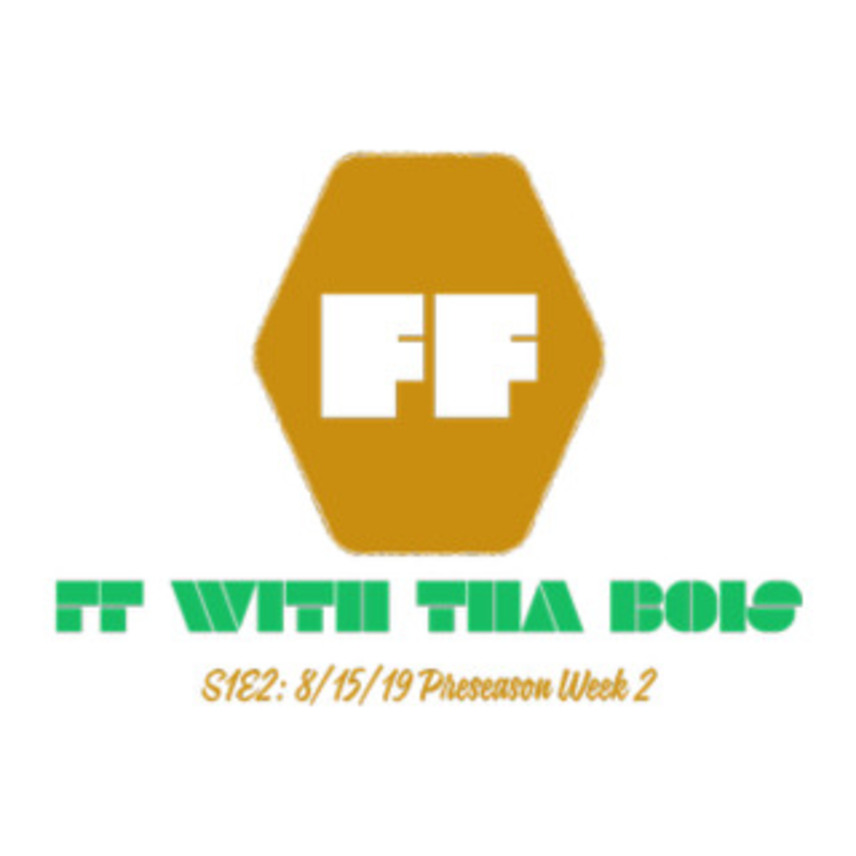 Fantasy Football With Tha Bois S1E2: 8/15/19 Preseason Week 2