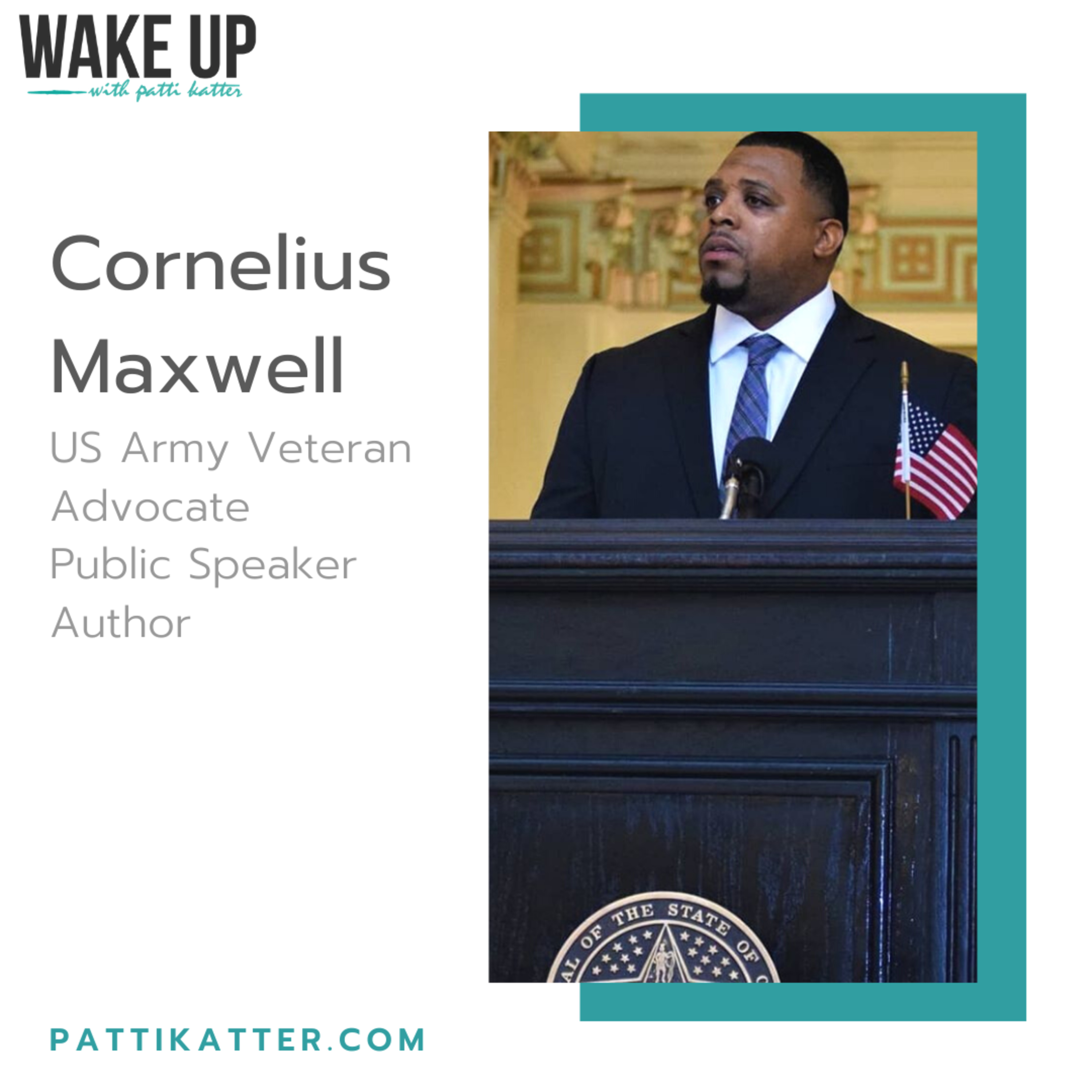 Special Interview With US Army Veteran, Author, Public Speaker and Advocate: Cornelius J. Maxwell episode artwork