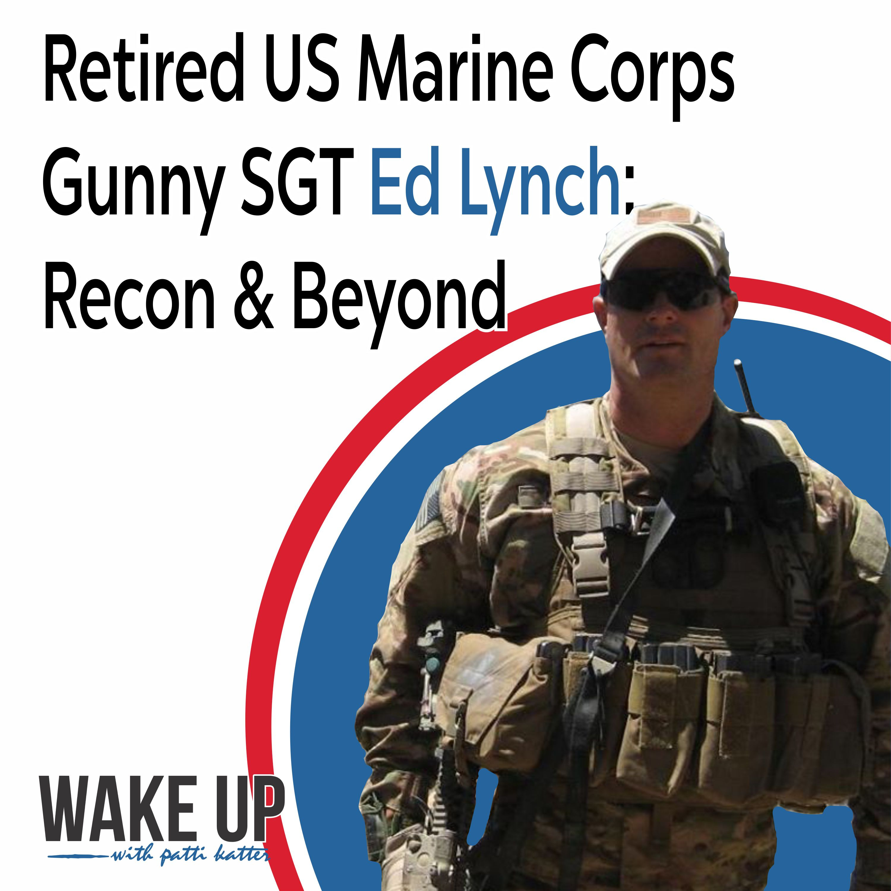 Retired US Marine Corps Gunny SGT Ed Lynch: Recon & Beyond episode artwork